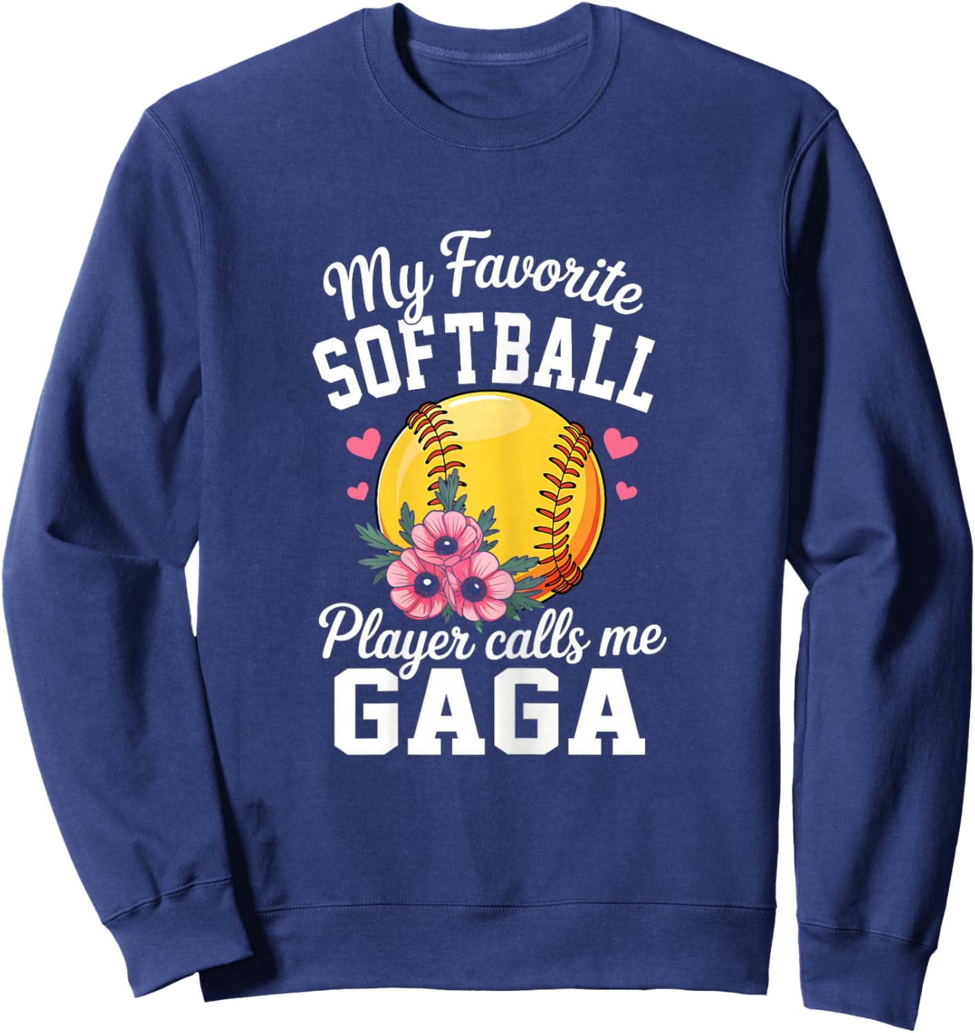 My Favorite Softball Player Calls Me Gaga Flowers Women Sweatshirt - Sweatshirt | Navy