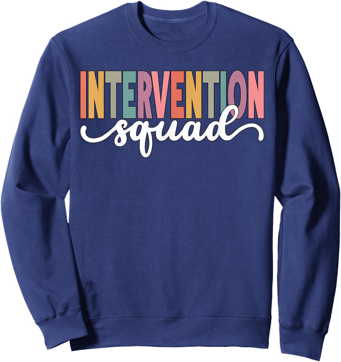Intervention Teacher School Squad Intervention Specialist Sweatshirt - Sweatshirt | Navy