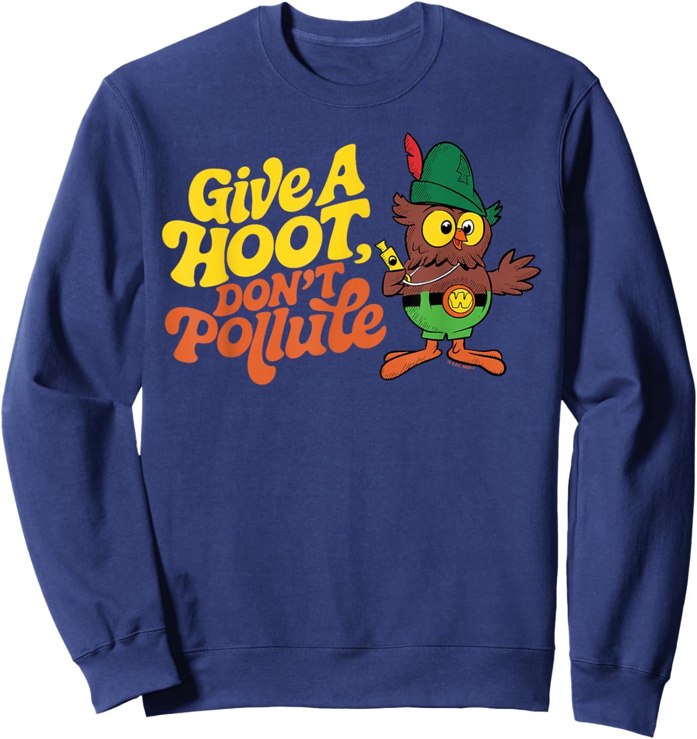 Give A Hoot Don't Pollute! Woodsy Owl Classic Conservation Sweatshirt - Sweatshirt | Navy
