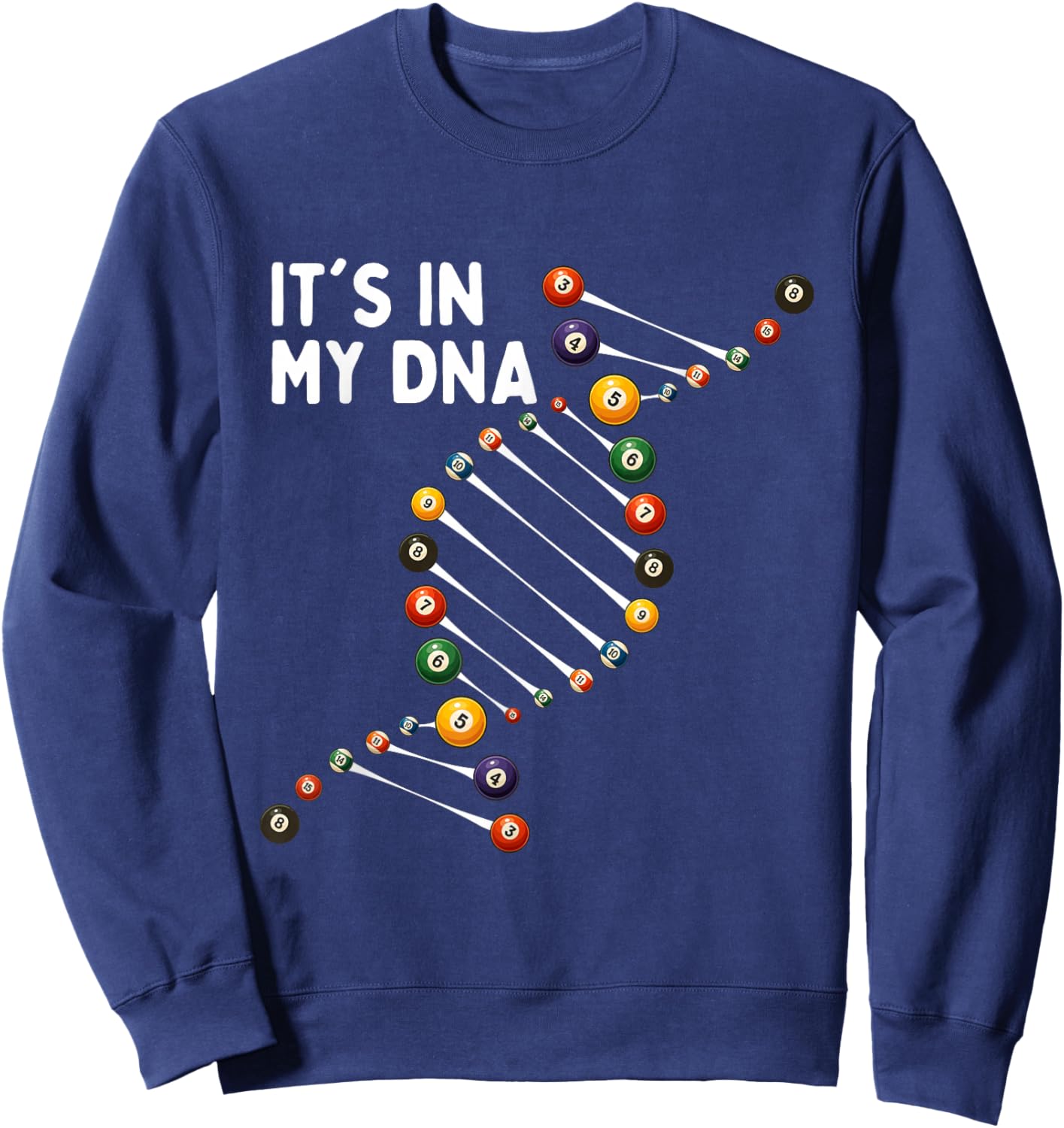 It's in My DNA - 8 Ball Billiard Game Pool Player Sweatshirt - Sweatshirt | Navy