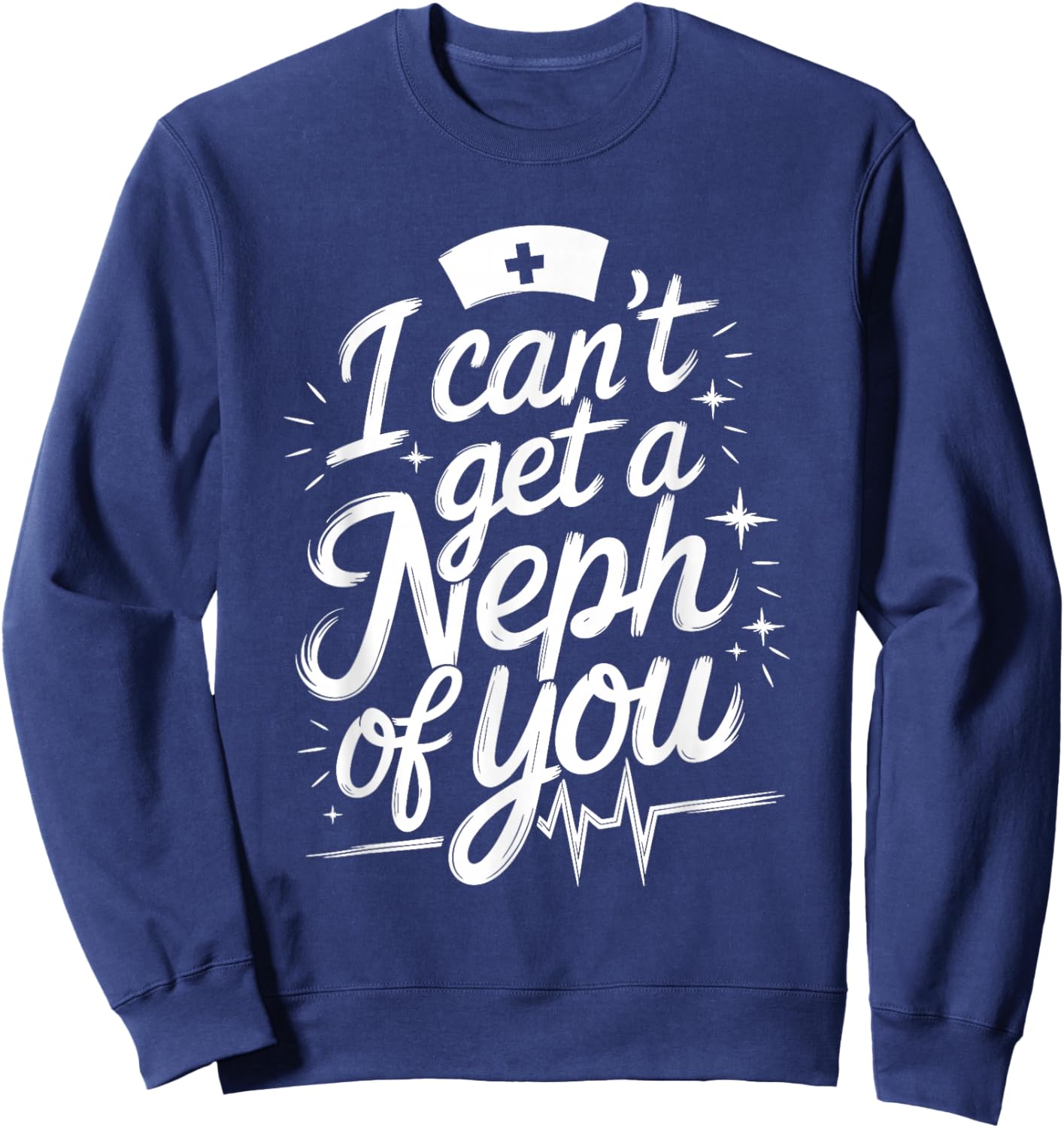 Dialysis Technician Dialysis Tech Quote for Nephrologist Sweatshirt - Sweatshirt | Navy