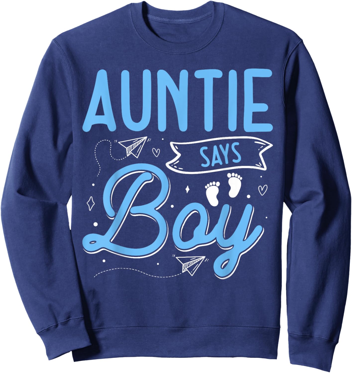 Auntie Says Boy Matching Family Team Boy Gender Reveal Sweatshirt - Sweatshirt | Navy