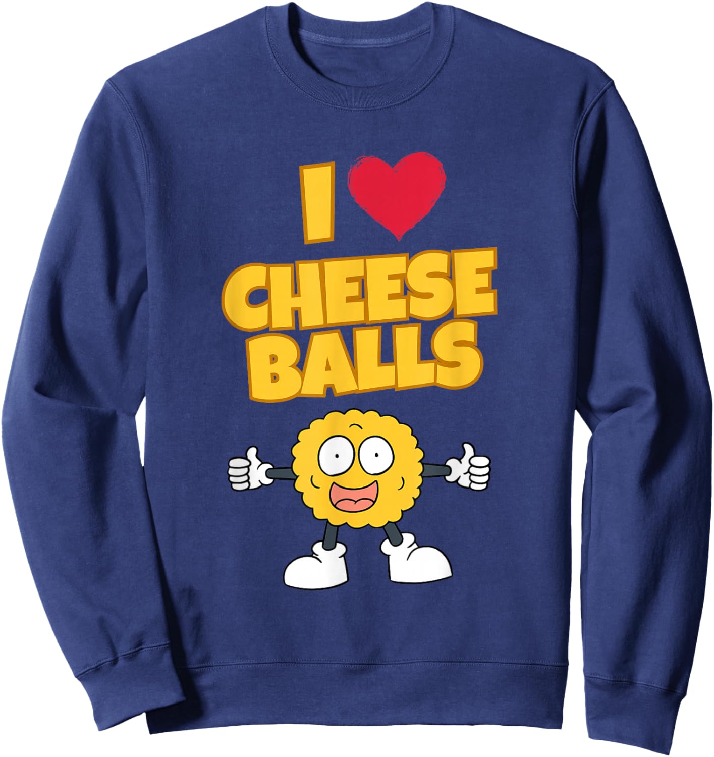 I Love Cheese Balls Cute Snack Enthusiast Art Sweatshirt - Sweatshirt | Navy