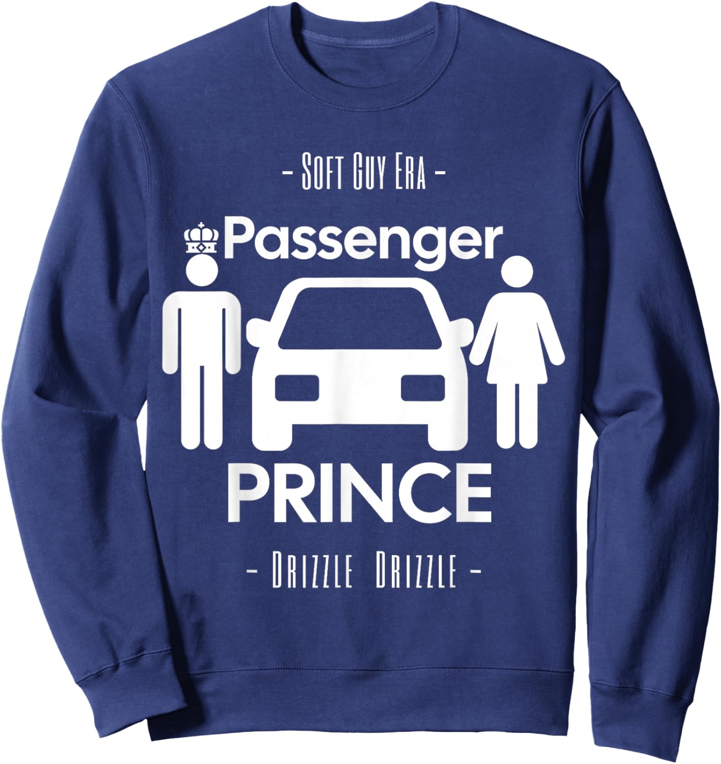 Funny Soft Guy Era Drizzle Drizzle Passenger Prince Parody Sweatshirt - Sweatshirt | Navy