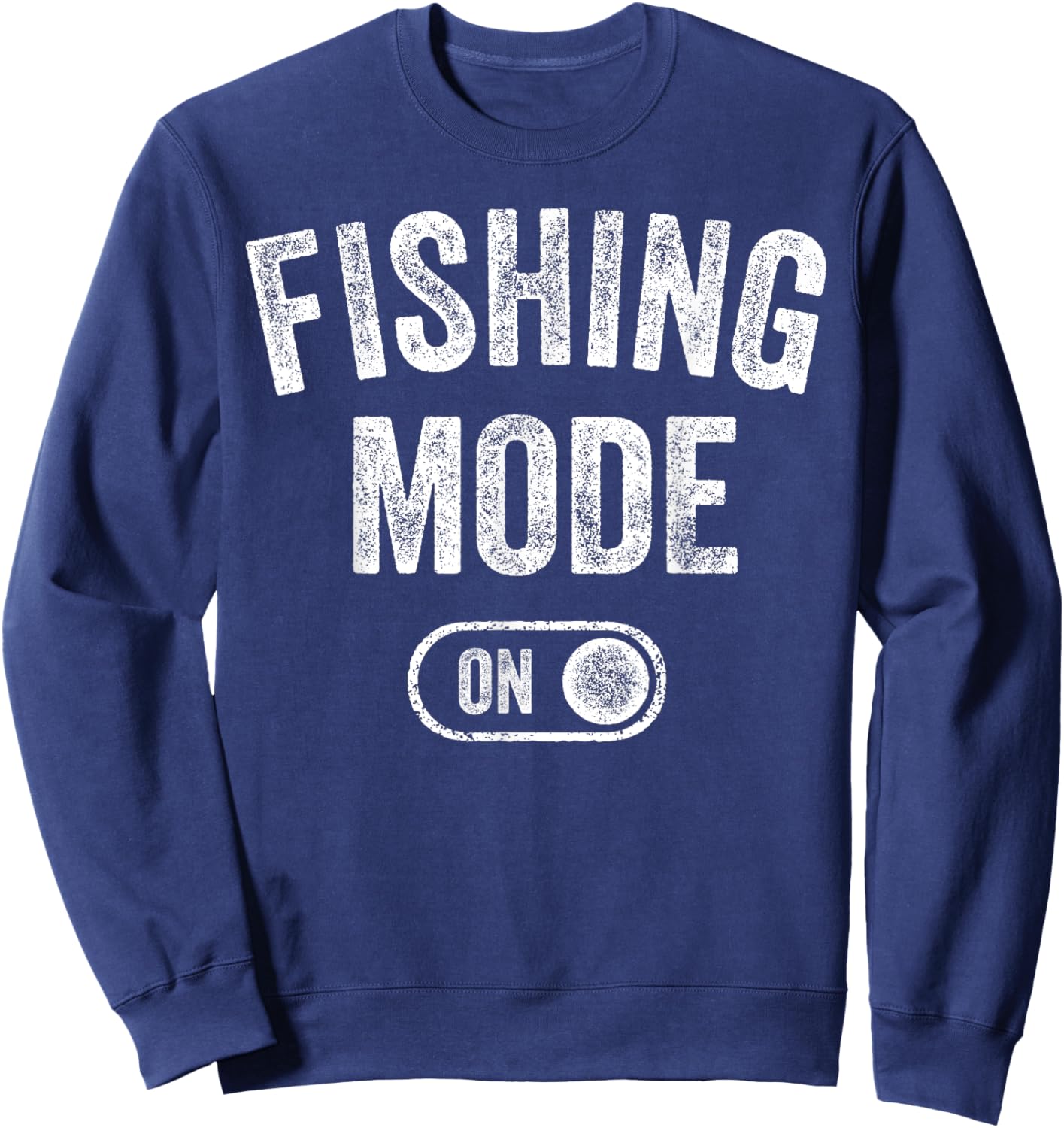 Fishing Mode On Funny Fisher Gift Fisherman Dad Angling Sweatshirt - Sweatshirt | Navy