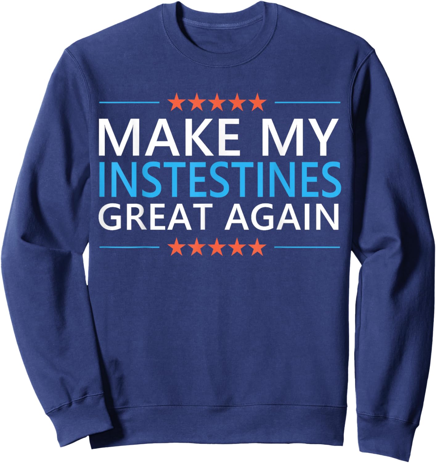 Make My Intestines Great Again Colon Surgery Recovery IBS Sweatshirt - Sweatshirt | Navy