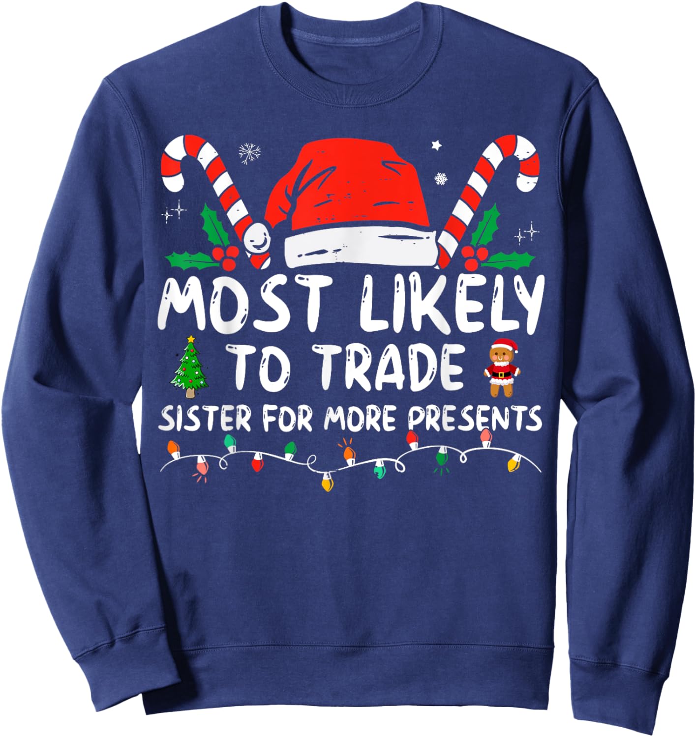 Most Likely To Trade Sister For More Presents Family Xmas Sweatshirt - Sweatshirt | Navy