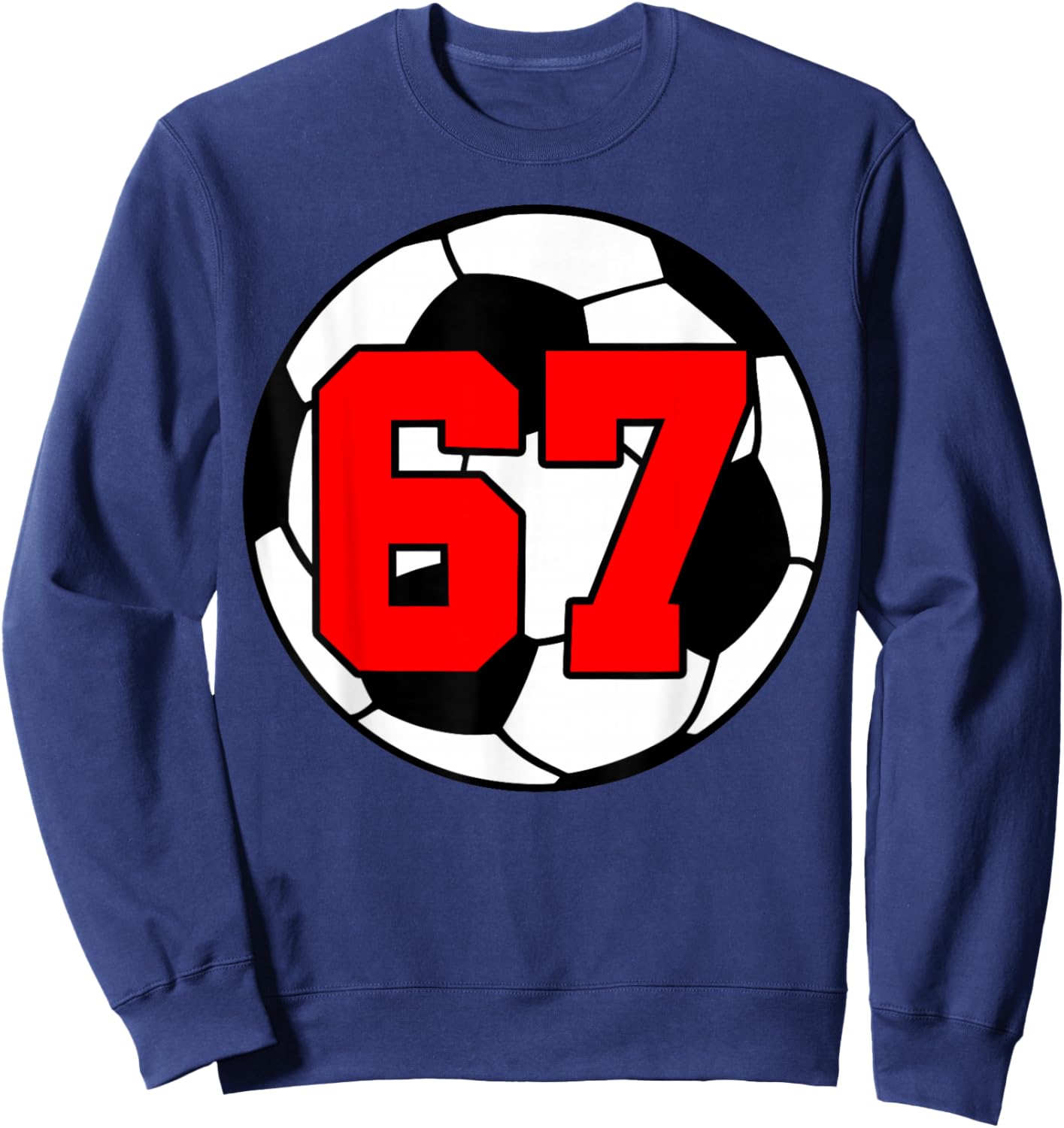 Six Seven 67 Football 6 7 Meme Fun 6-7 Gen Alpha Slang Sweatshirt - Sweatshirt | Navy