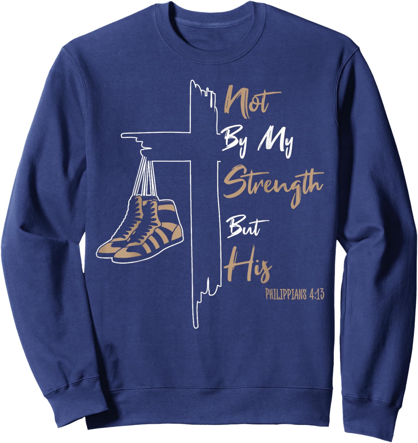 Not by My Strength But His Funny Wrestling Dad Bible Verse Sweatshirt - Sweatshirt | Navy