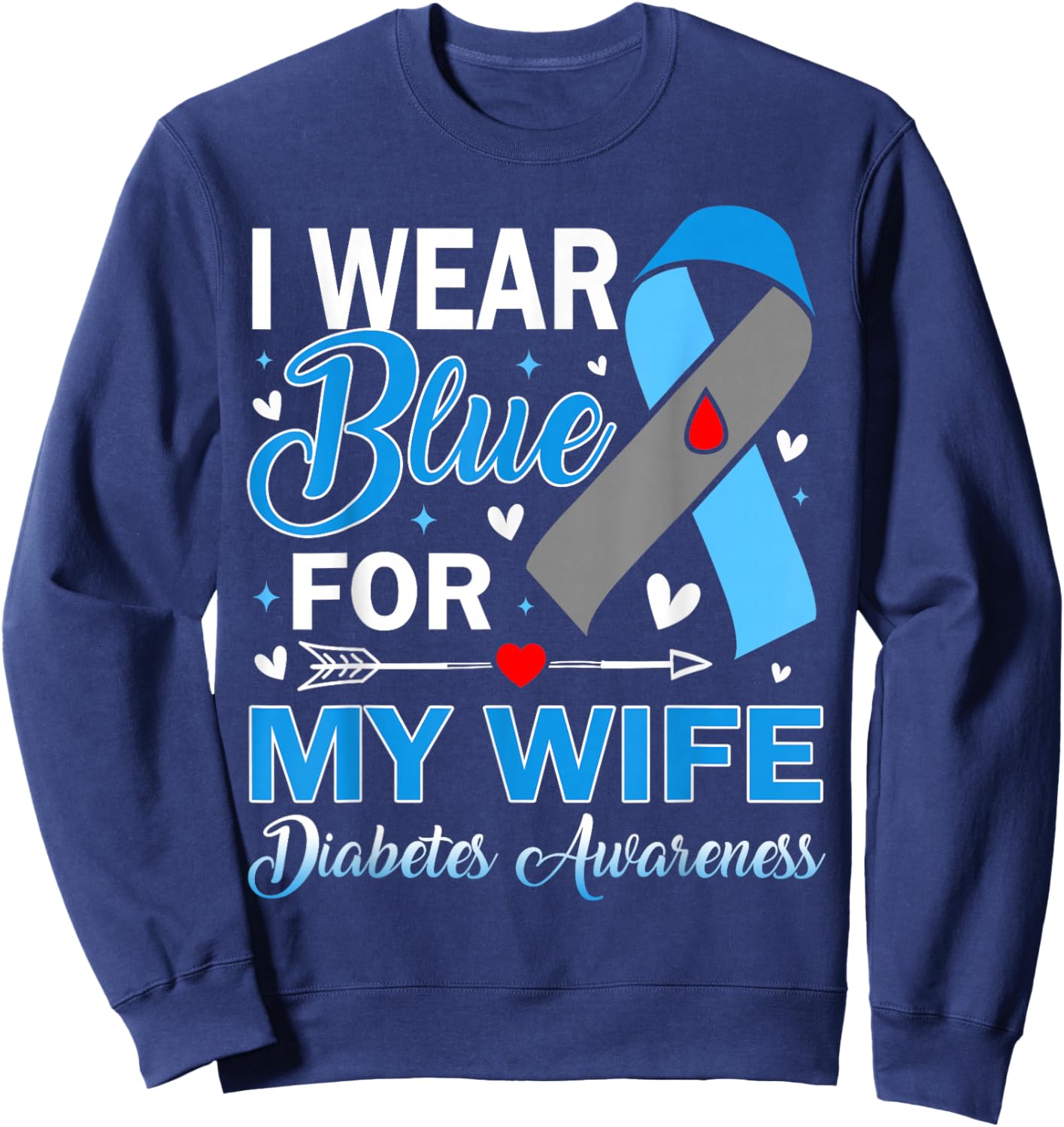 I Wear Blue for My Wife Diabetes Awareness Sweatshirt - Sweatshirt | Navy