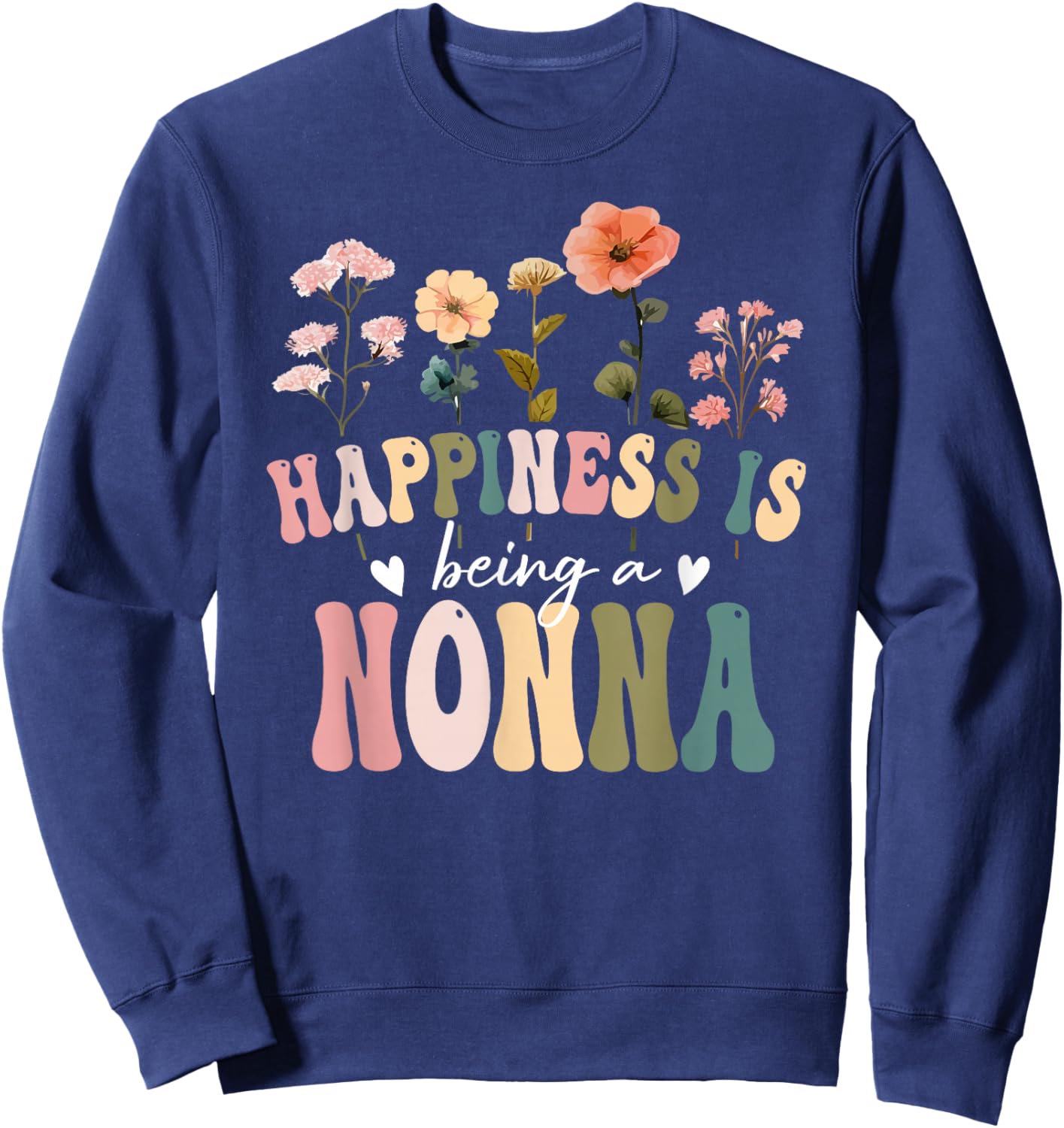 Happiness is Being a Nonna Floral Design Nonna Mother's Day Sweatshirt - Sweatshirt | Navy