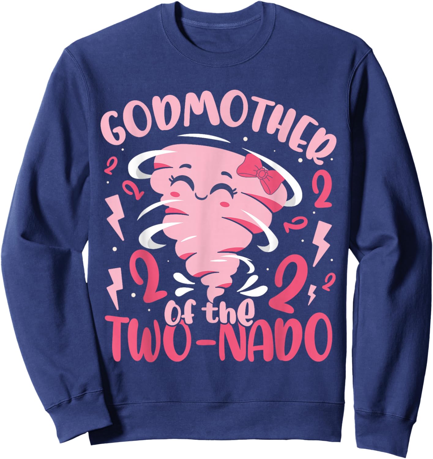 Godmother of The Two-nado Tornado Themed 2nd Birthday Party Sweatshirt - Sweatshirt | Navy