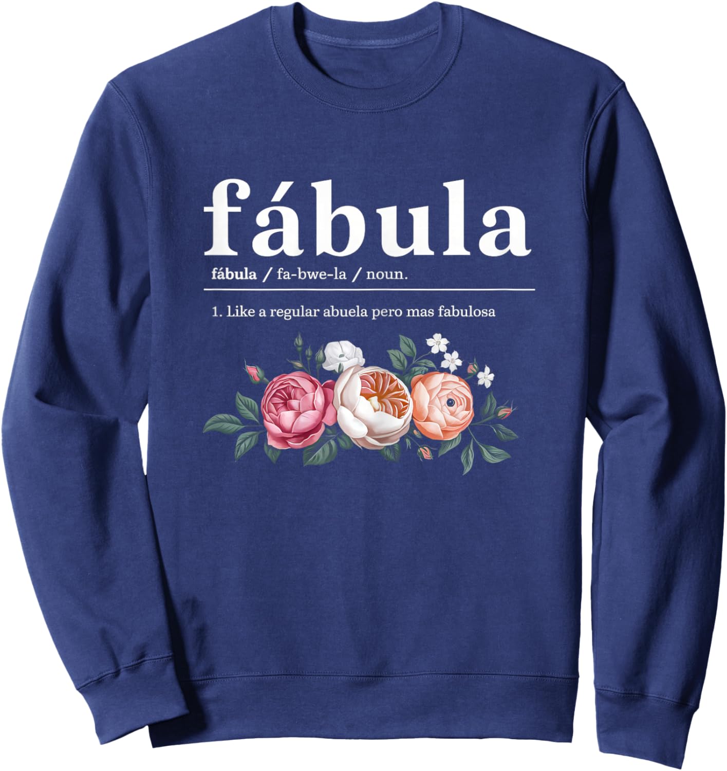 Fabuela Definition Funny Abuela Spanish Grandma Mother’s Day Sweatshirt - Sweatshirt | Navy