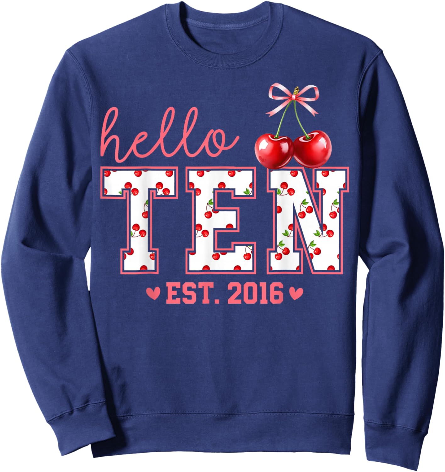 Hello Ten EST 2016 Coquette Bow Cherry 10th Birthday Girl Sweatshirt - Sweatshirt | Navy