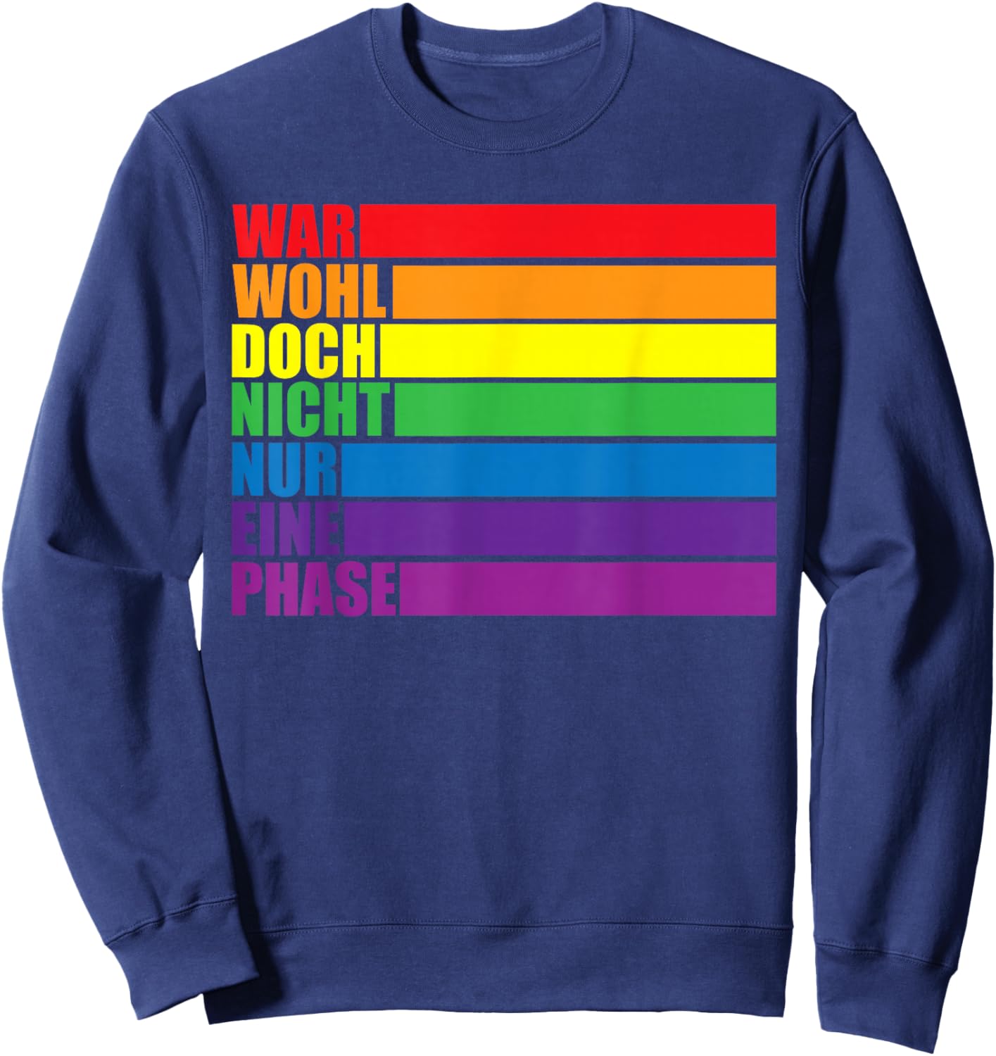 Lustiger Spruch Keine Phase Regenbogen Schwul Lesben Pride Sweatshirt - Sweatshirt | Navy