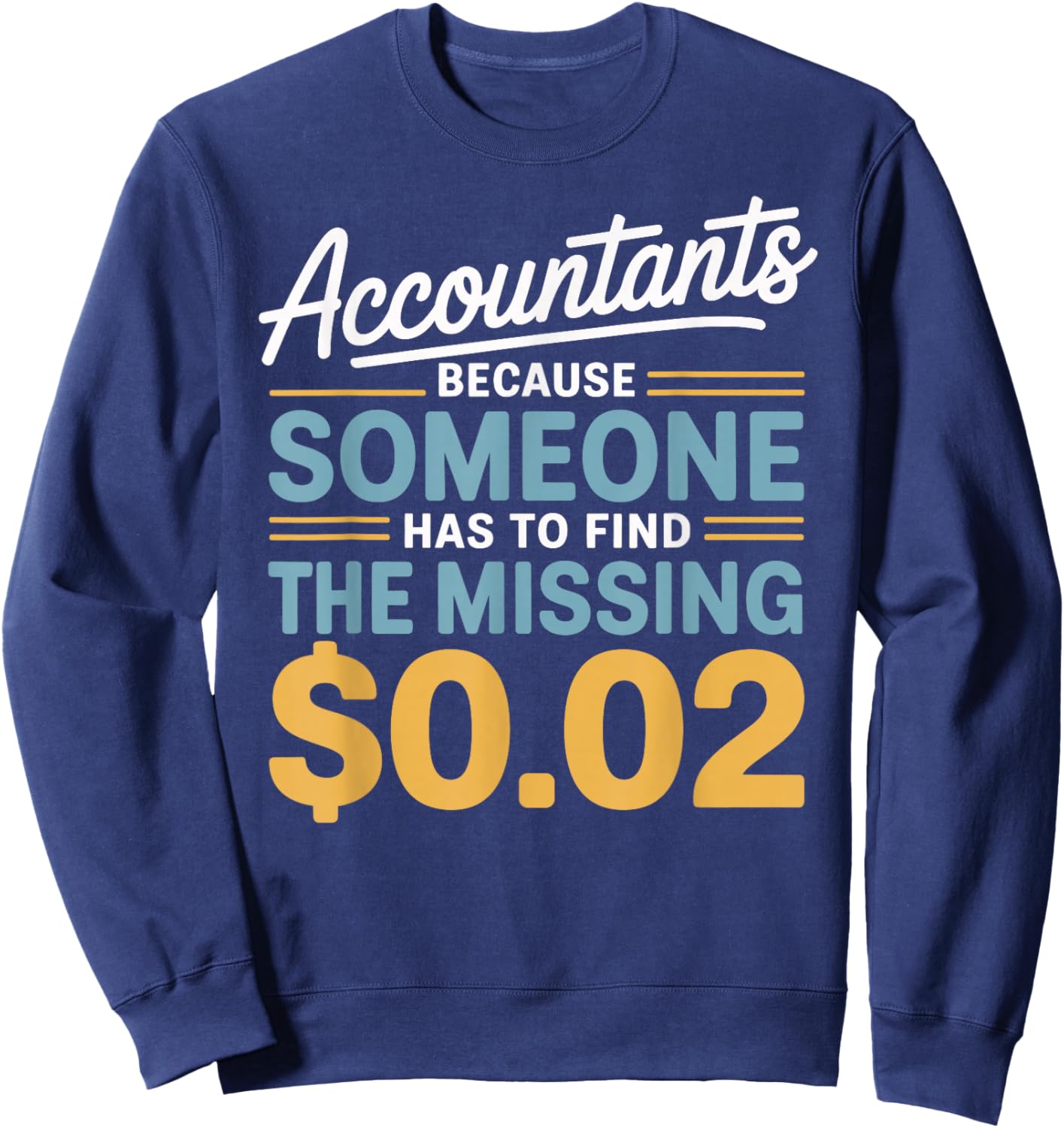 Funny Accountant Accounting Sweatshirt - Sweatshirt | Navy