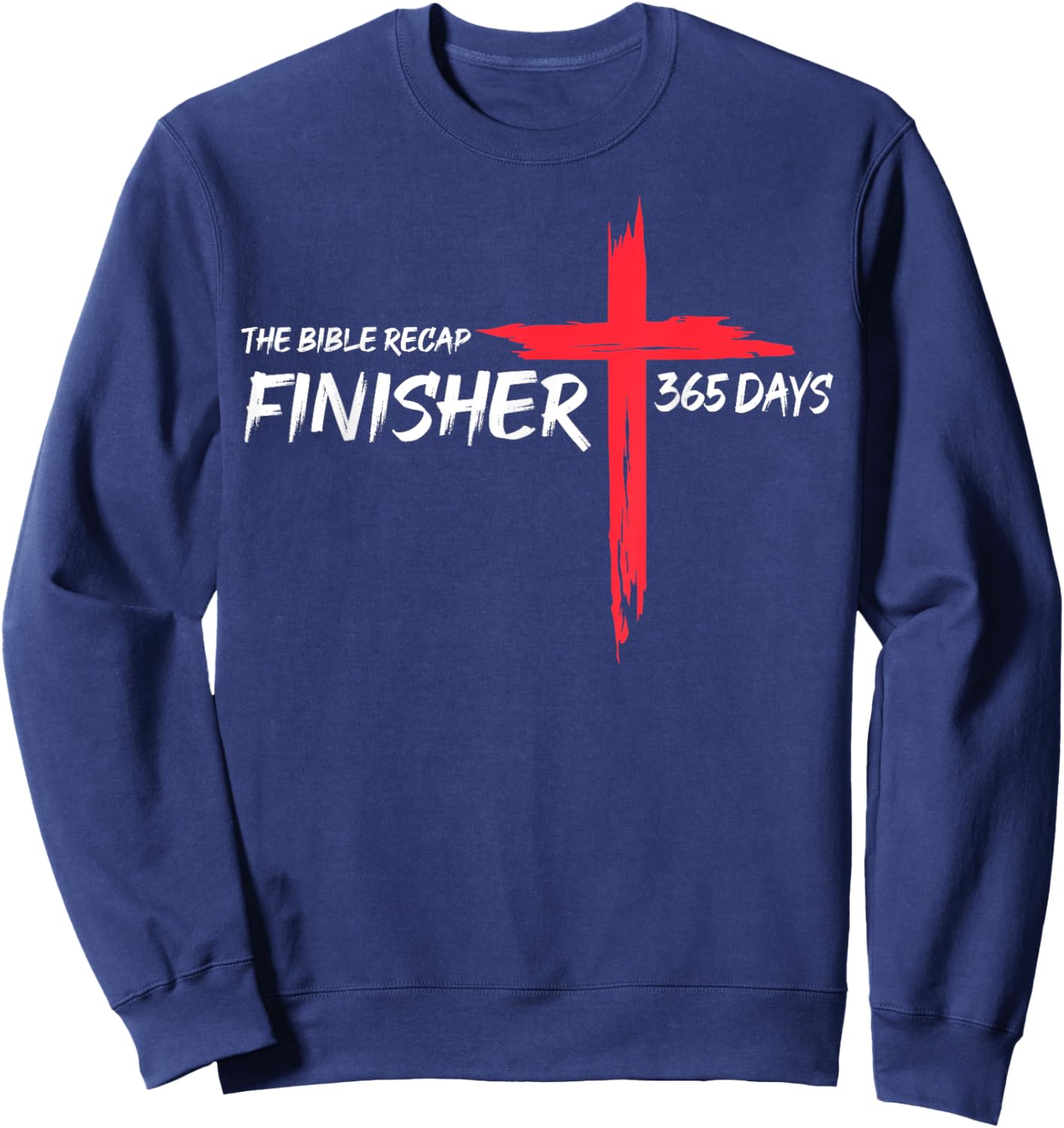 The Bible Recap Finisher 365 Days Funny Humour Quote Sweatshirt - Sweatshirt | Navy