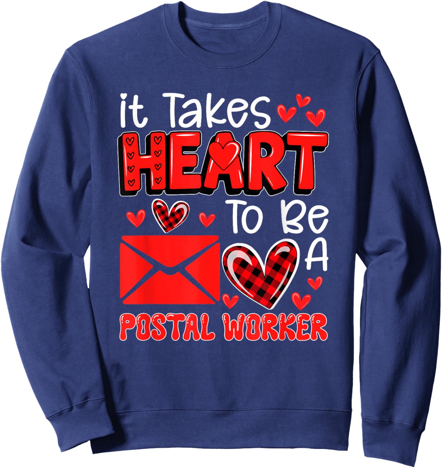 Takes Heart To Be A Postal Worker Valentine's Day Job Team Sweatshirt - Sweatshirt | Navy