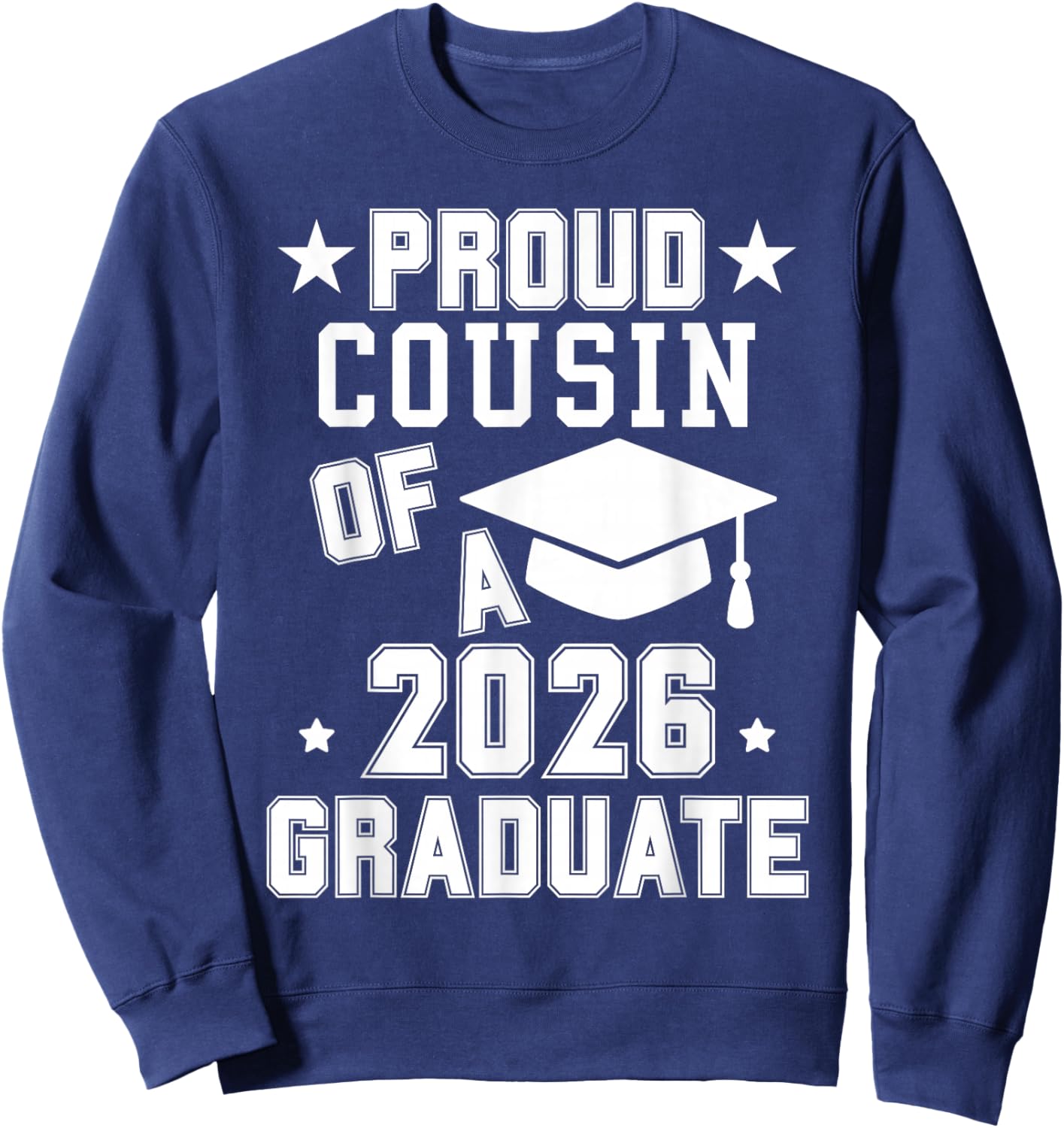 Proud Cousin of A 2026 Graduate High School Graduation Grad Sweatshirt - Sweatshirt | Navy