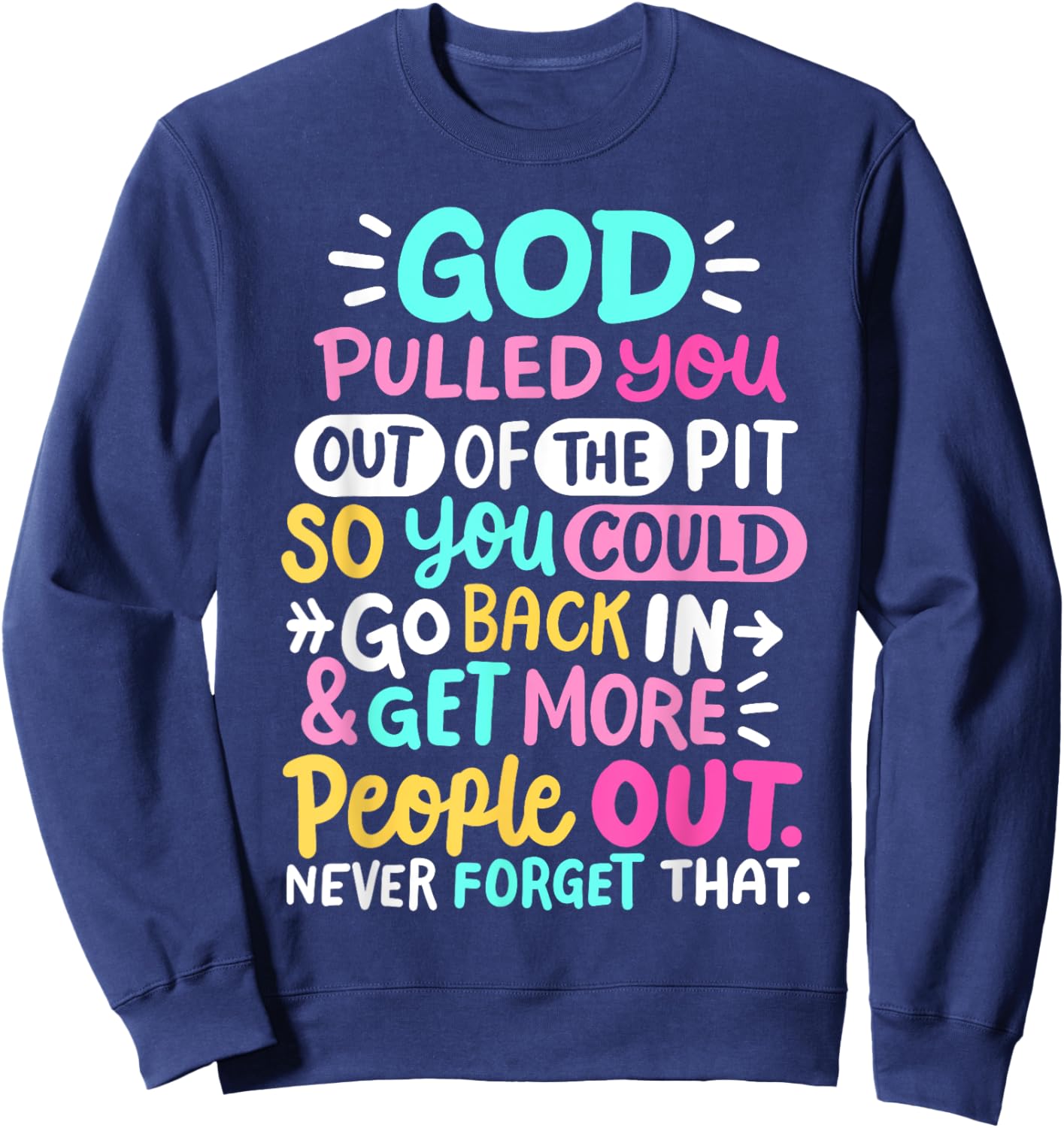 God Pulled You Out of the Pit Sobriety AA NA Recovery Women Sweatshirt - Sweatshirt | Navy