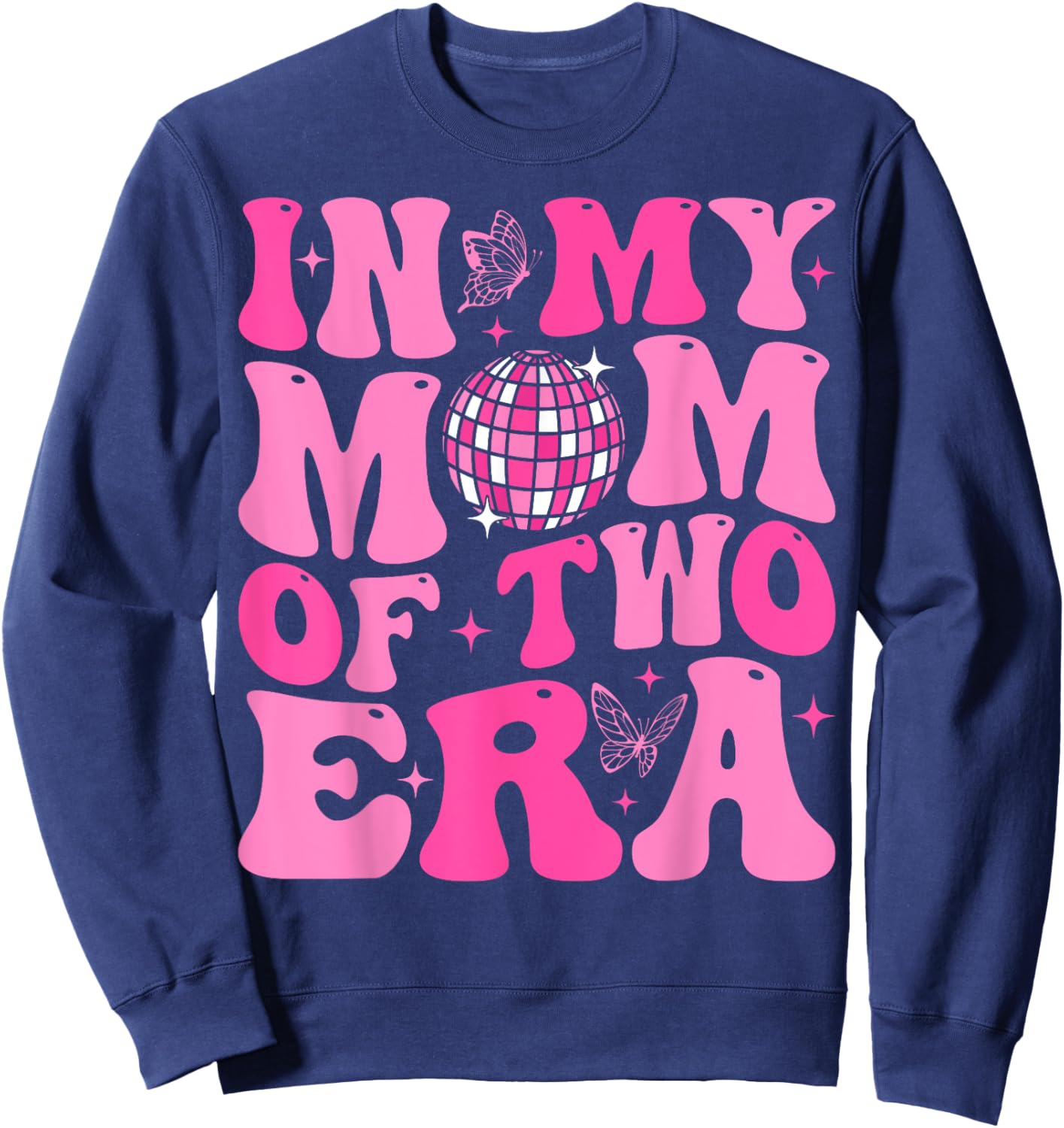 Groovy In My Mom Of Two Era Funny Mother's Day Sweatshirt - Sweatshirt | Navy