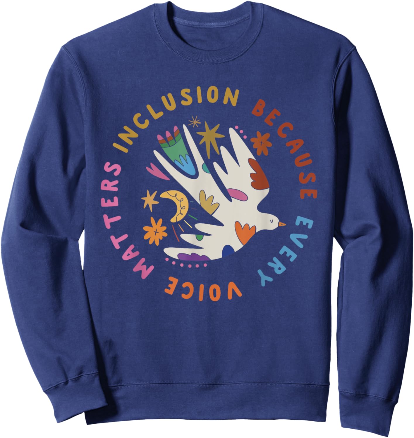 Inclusion Because Every Voice Matters Sweatshirt - Sweatshirt | Navy