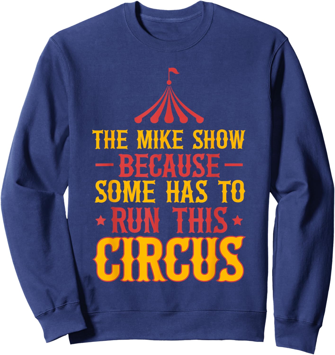 First Name Funny Mike The Mike Show Sweatshirt - Sweatshirt | Navy