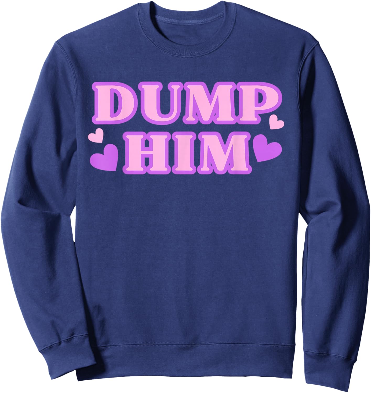Dump Him Bestie Pink and Purple Hearts Sweatshirt - Sweatshirt | Navy