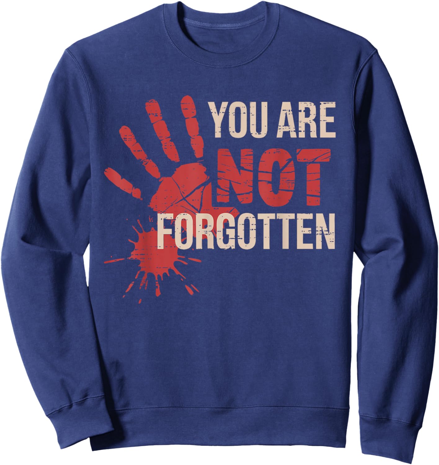 You are Not Forgotten I Native American Women MMIW Sweatshirt - Sweatshirt | Navy