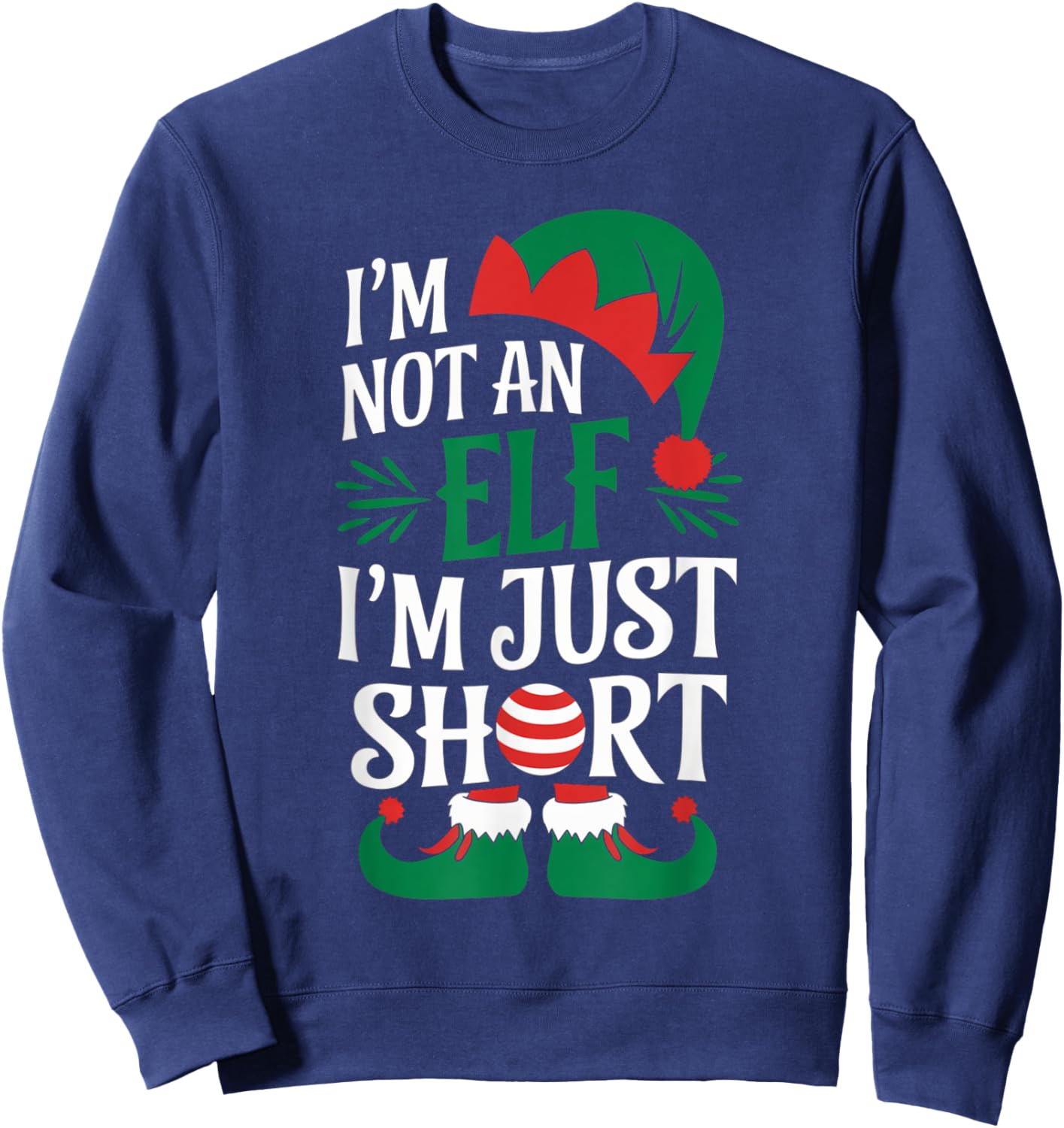 I'm Not an Elf, I'm Just Short Christmas Xmas Men Women Kid Sweatshirt - Sweatshirt | Navy