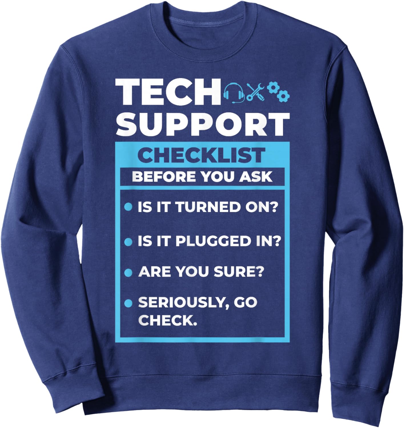 Tech Support Checklist Men's T Funny Sysadmin IT department Sweatshirt - Sweatshirt | Navy