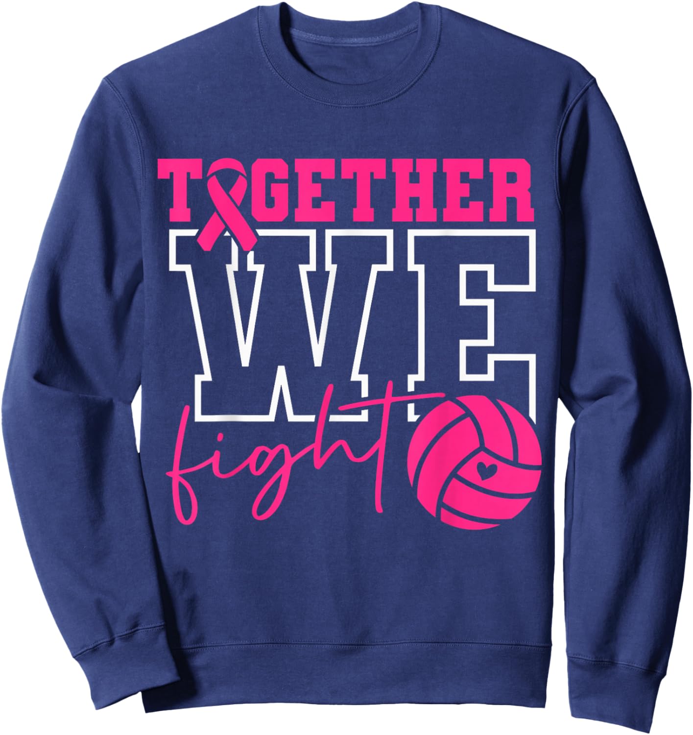 Together We Fight Volleyball Pink Ribbon Breast Cancer Sweatshirt - Sweatshirt | Navy