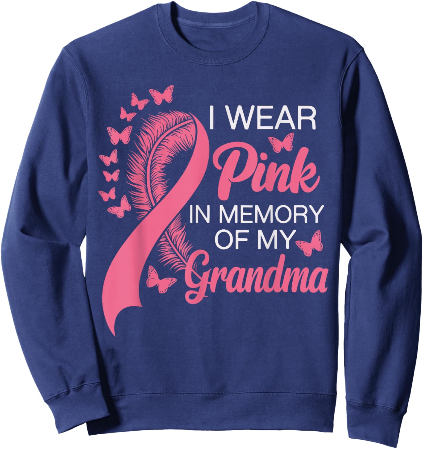 I Wear Pink in Memory of My Grandma Breast Cancer Awareness Sweatshirt - Sweatshirt | Navy