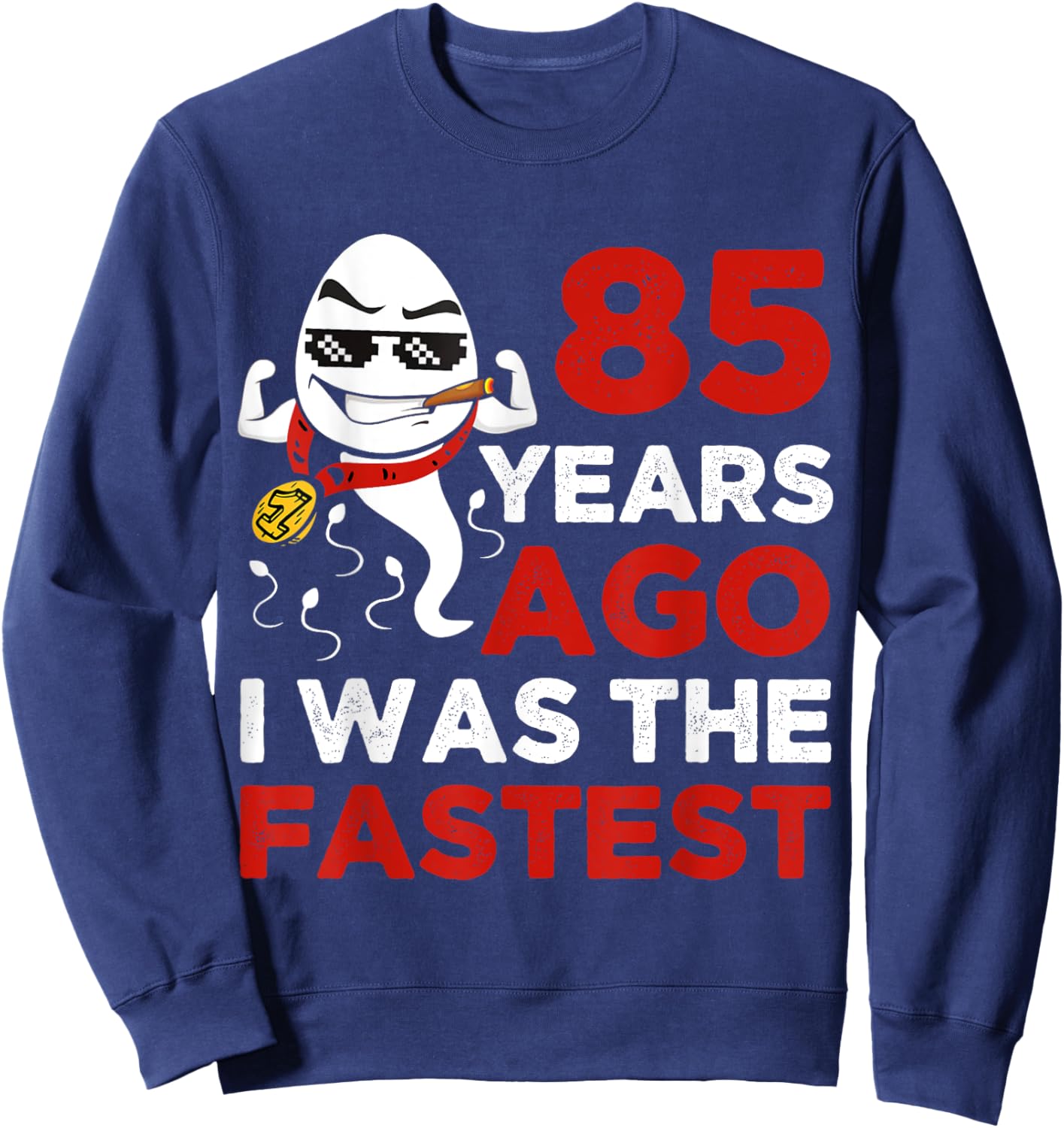 Funny 85th Birthday 85 Years Ago I Was The Fastest Him Sweatshirt - Sweatshirt | Navy