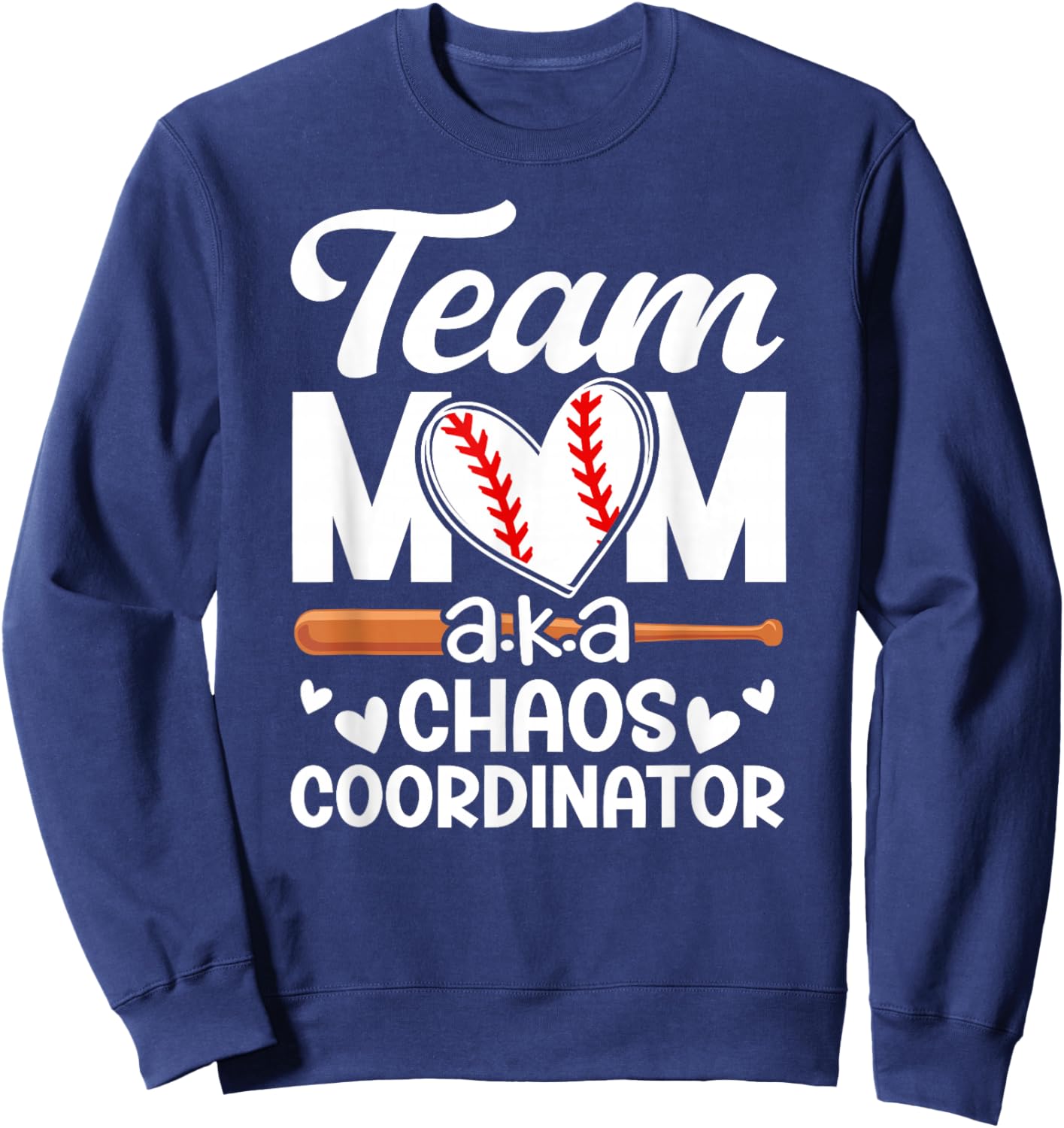 Baseball Team Mom Chaos Coordinator Baseball Team Mama Sweatshirt - Sweatshirt | Navy