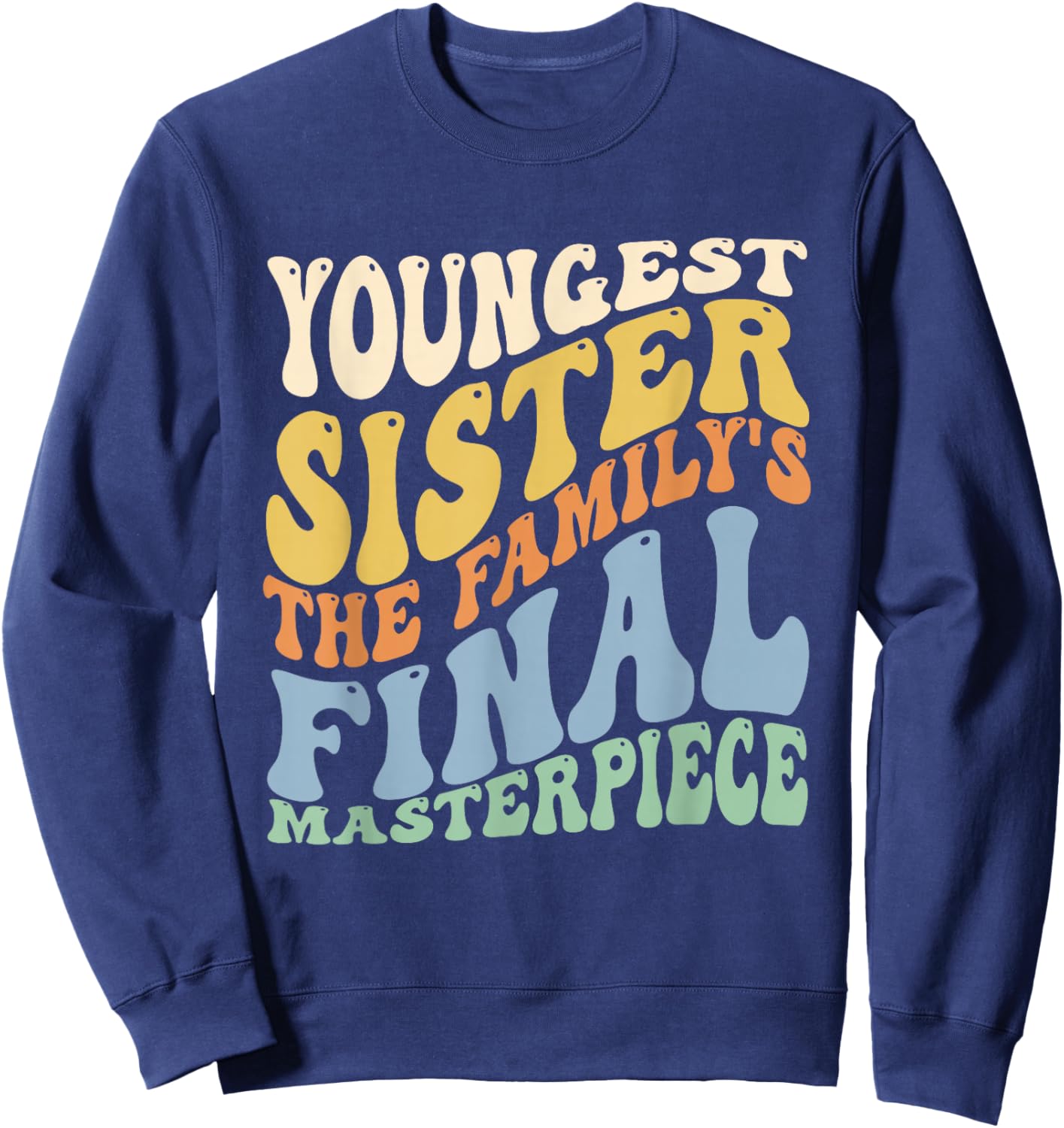 Youngest Sister The Family's Final Masterpiece Sweatshirt - Sweatshirt | Navy