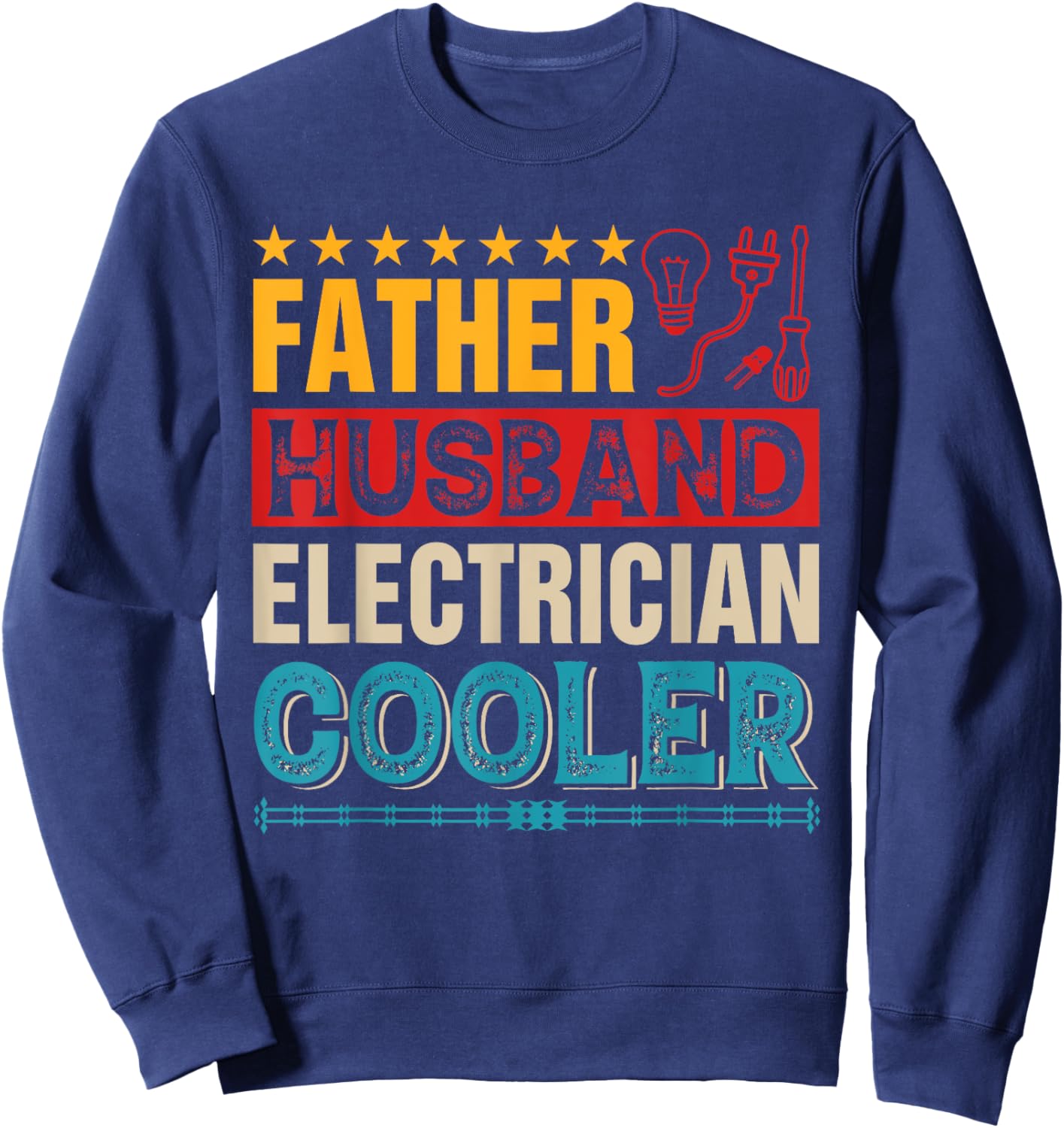 Vintage Father Husband Electrician Proud Job Father's Day Sweatshirt - Sweatshirt | Navy