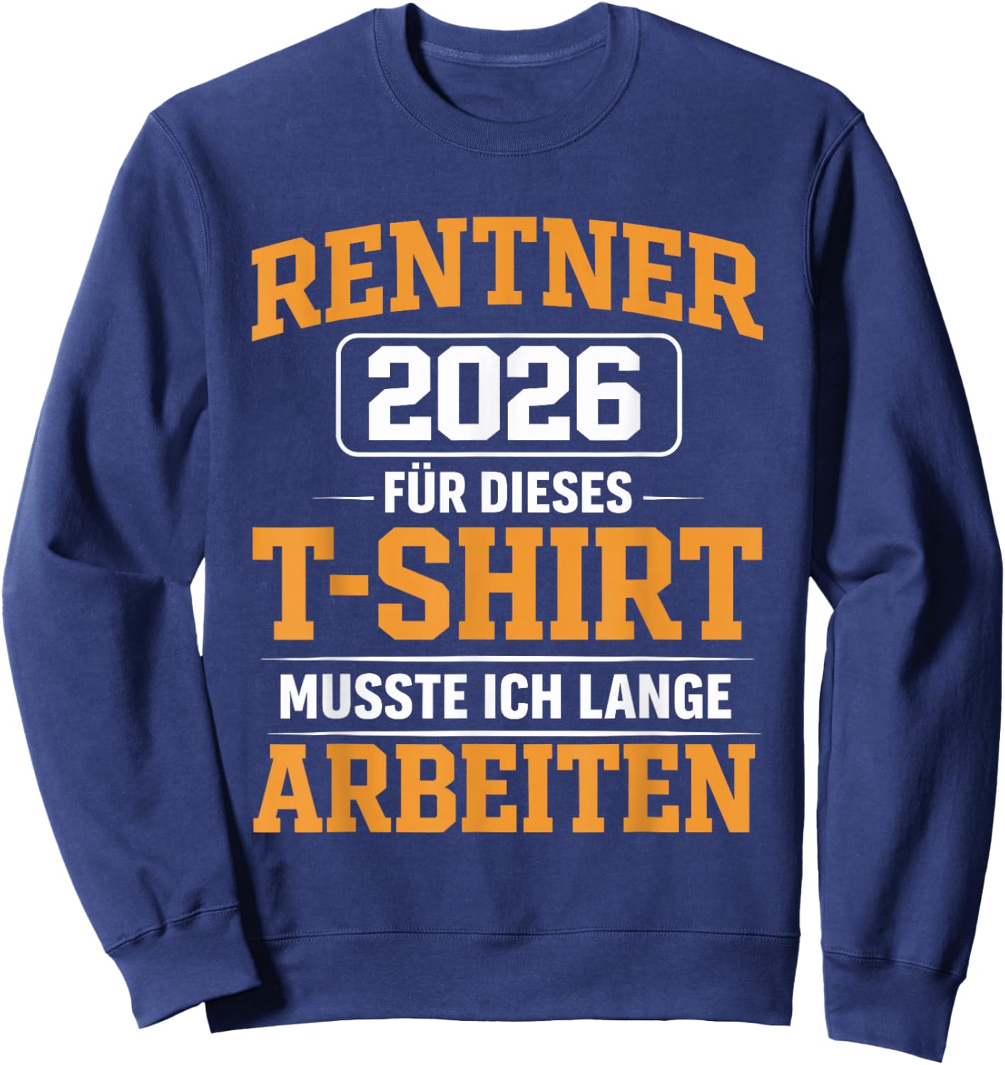 with German Text "Für Dieses Musste Ich Lange Arbeit" Sweatshirt - Sweatshirt | Navy