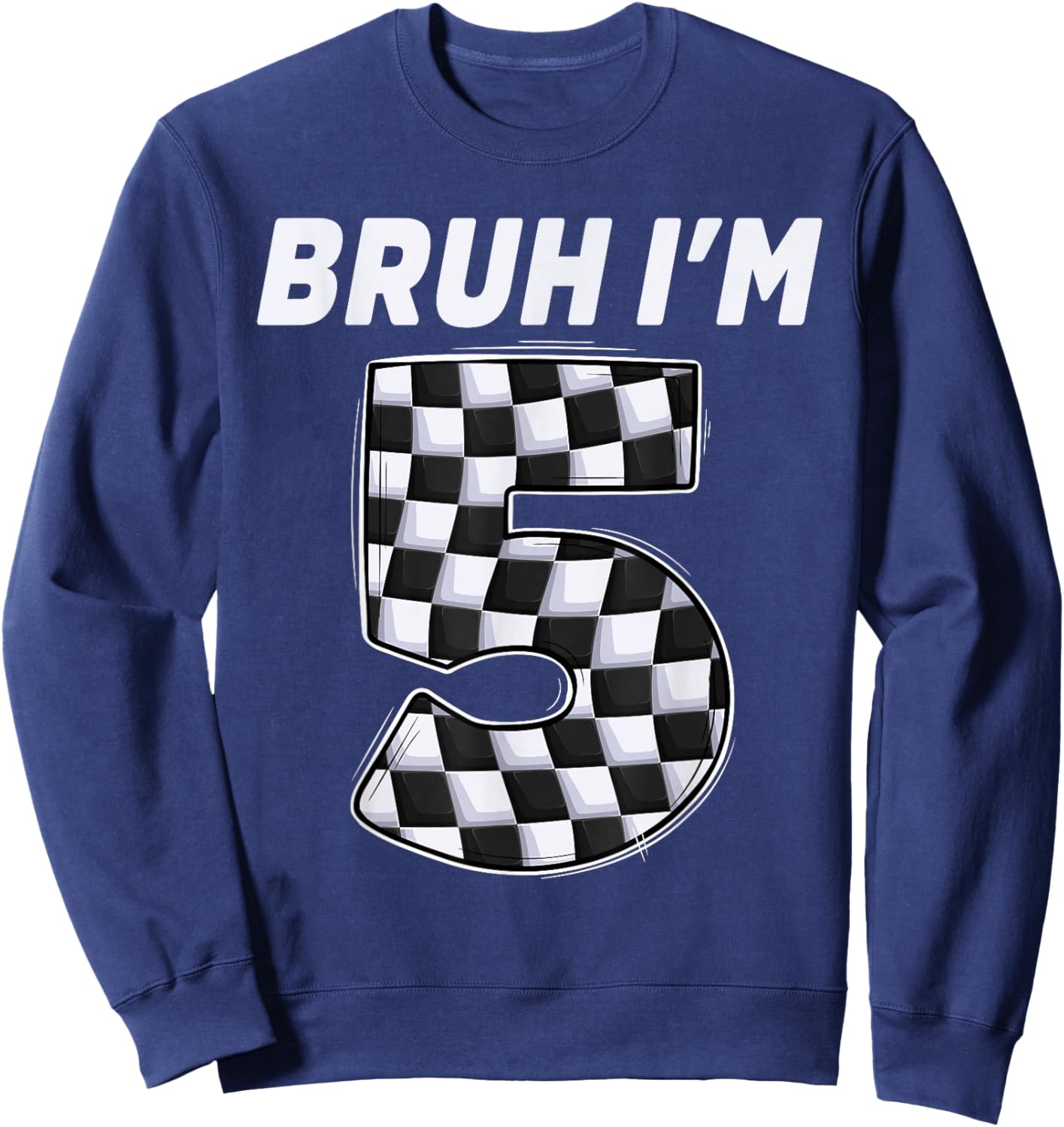 Bruh i'm 5 year old Boy two car racing 5th birthday race car Sweatshirt - Sweatshirt | Navy