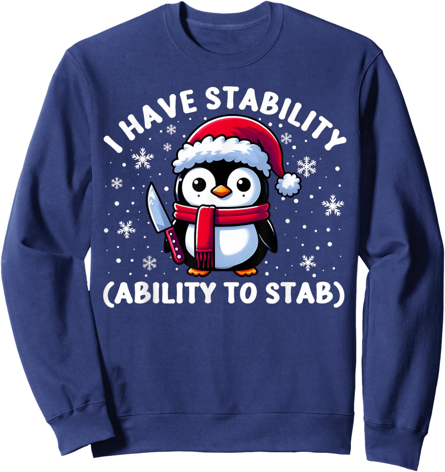 Fun Meme Penguin With Knife I Have Stability Ability To Stab Sweatshirt - Sweatshirt | Navy