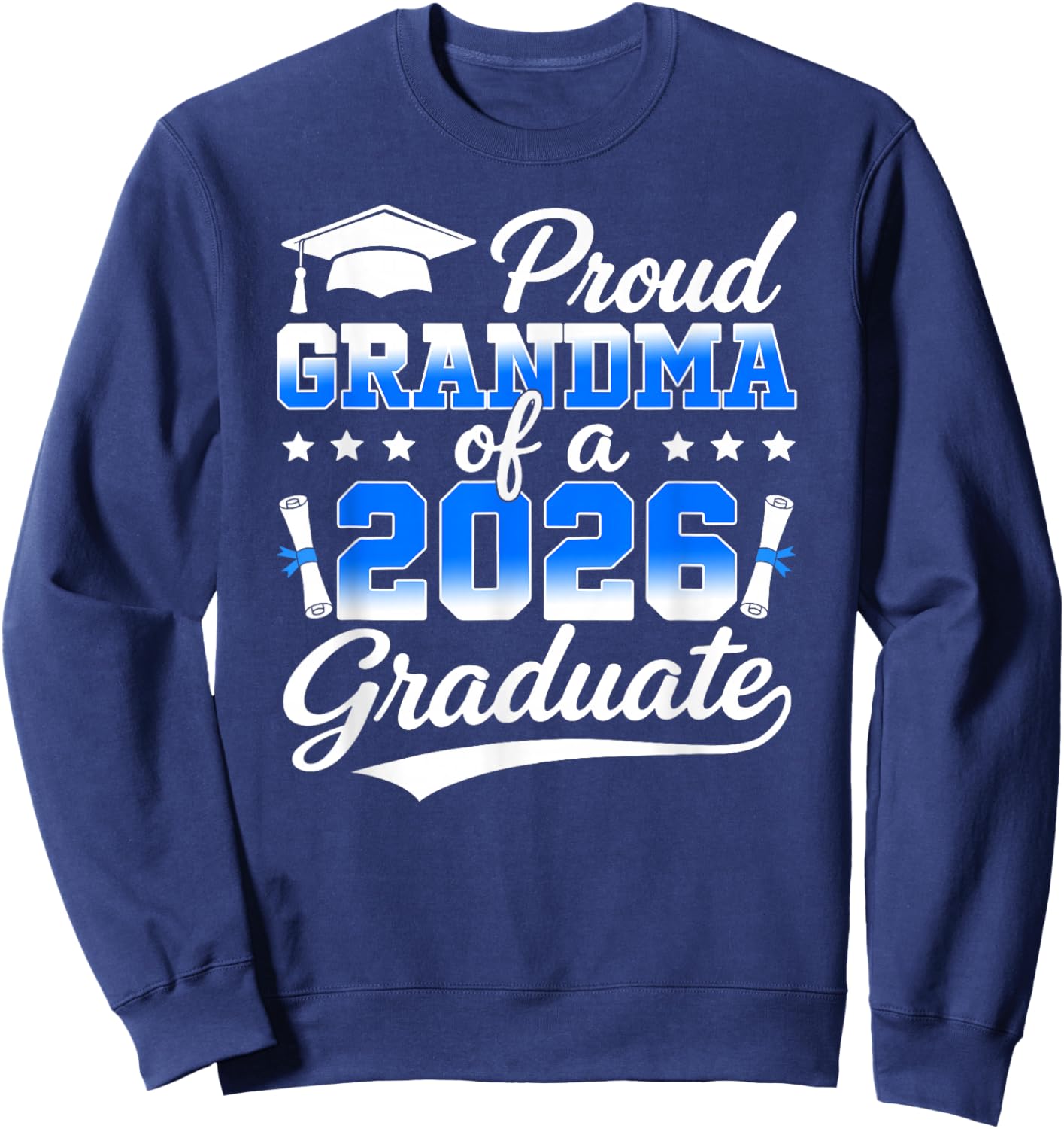 Proud Grandma of A 2026 Graduate Senior 2026 Grad Family Sweatshirt - Sweatshirt | Navy