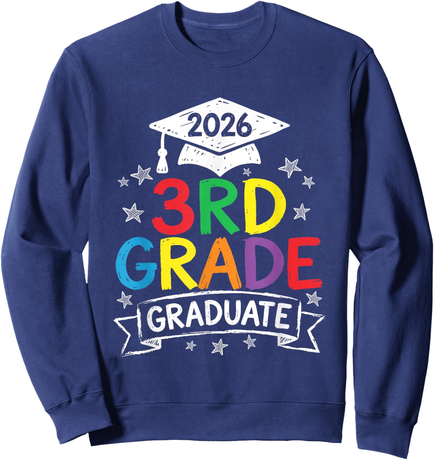 3rd Grade Graduate 2026 Graduation Last-Day of Third Grade Sweatshirt - Sweatshirt | Navy