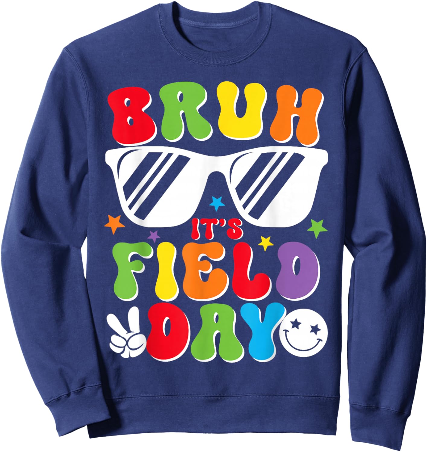 Bruh Its Field Day Sunglasses Men Women Kids Teacher Sweatshirt - Sweatshirt | Navy