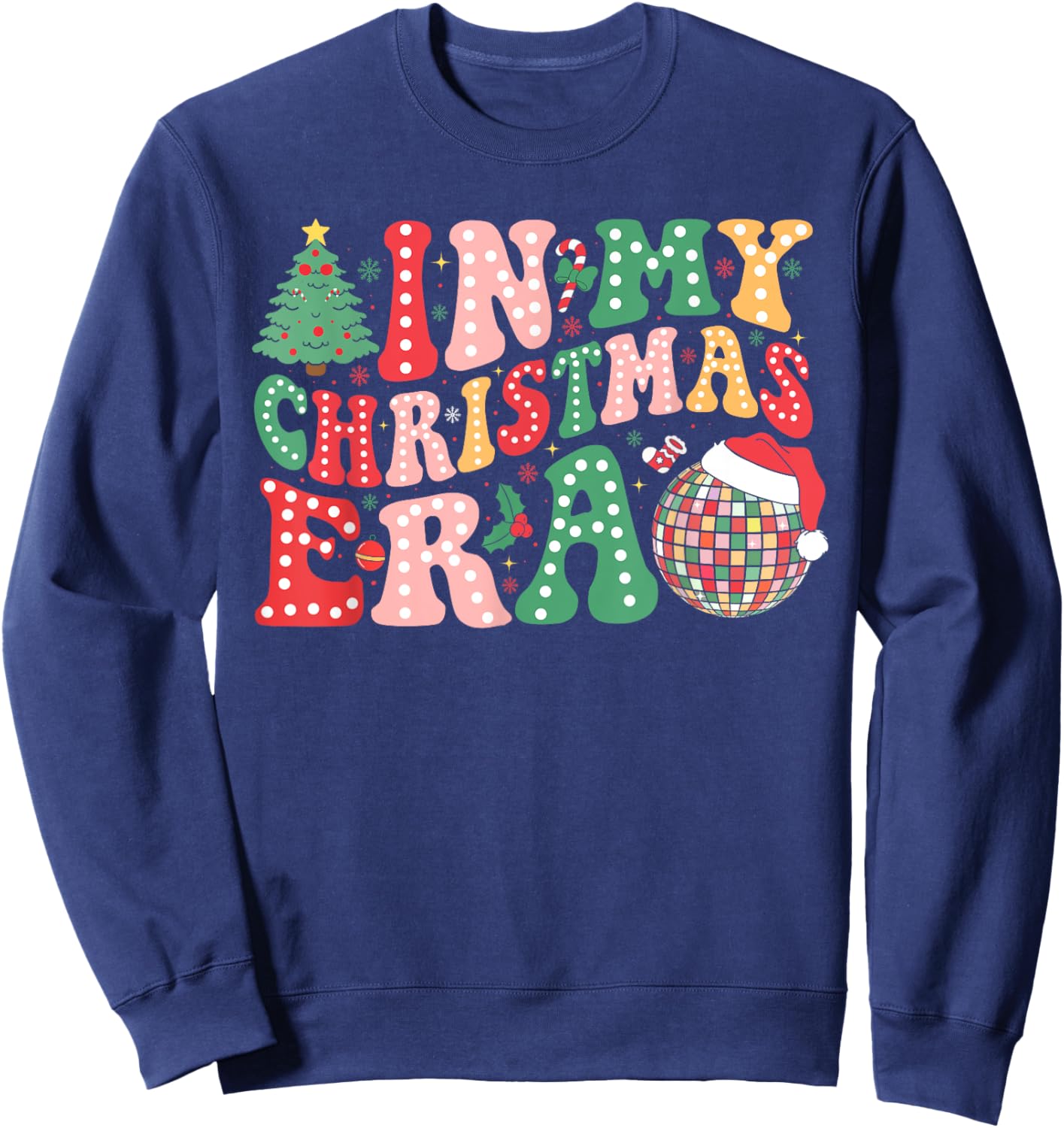 In My Christmas Era Funny Santa Hat Xmas Family Men Women Sweatshirt - Sweatshirt | Navy