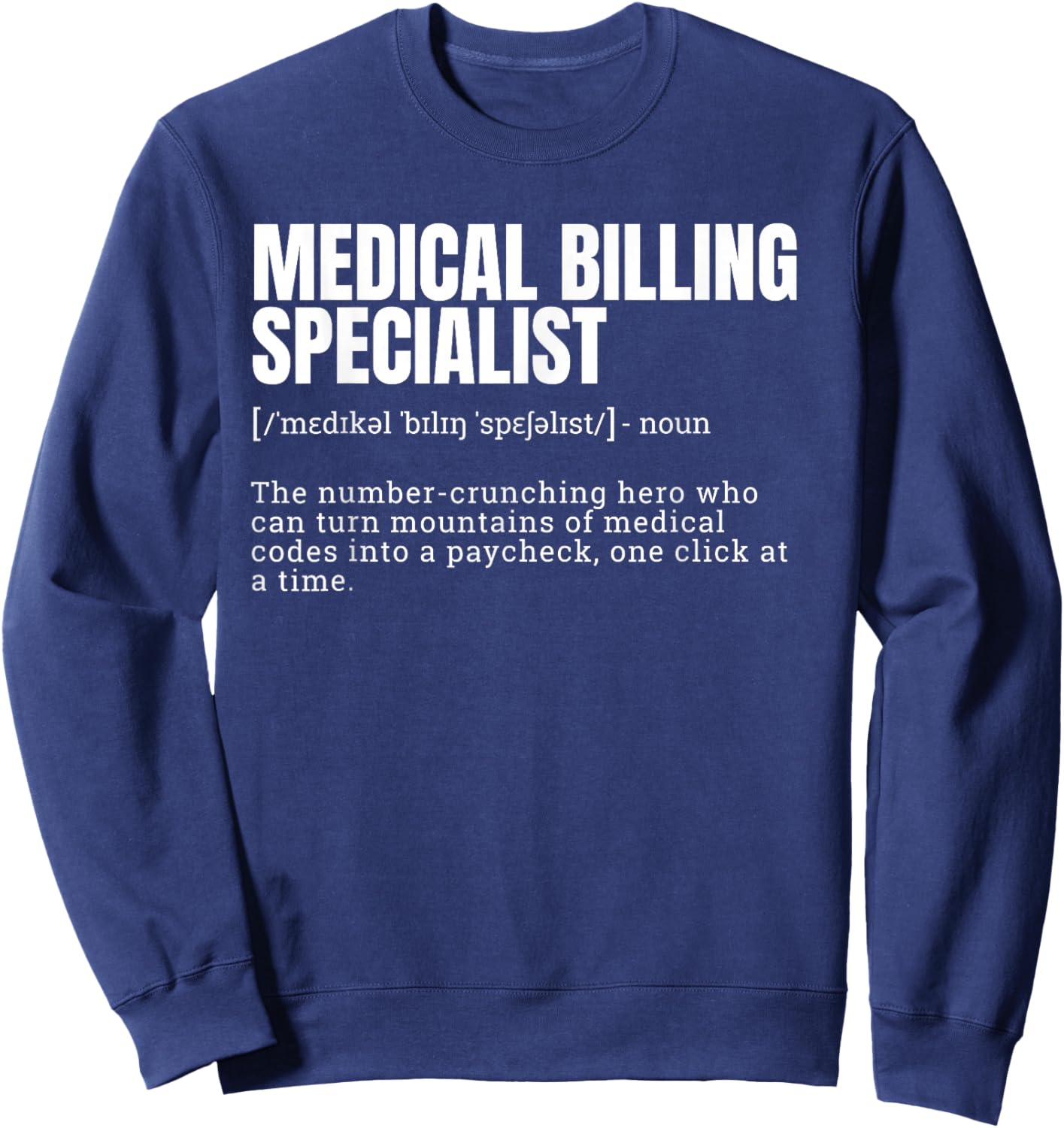 Funny Medical Billing Specialist Definition Sweatshirt - Sweatshirt | Navy