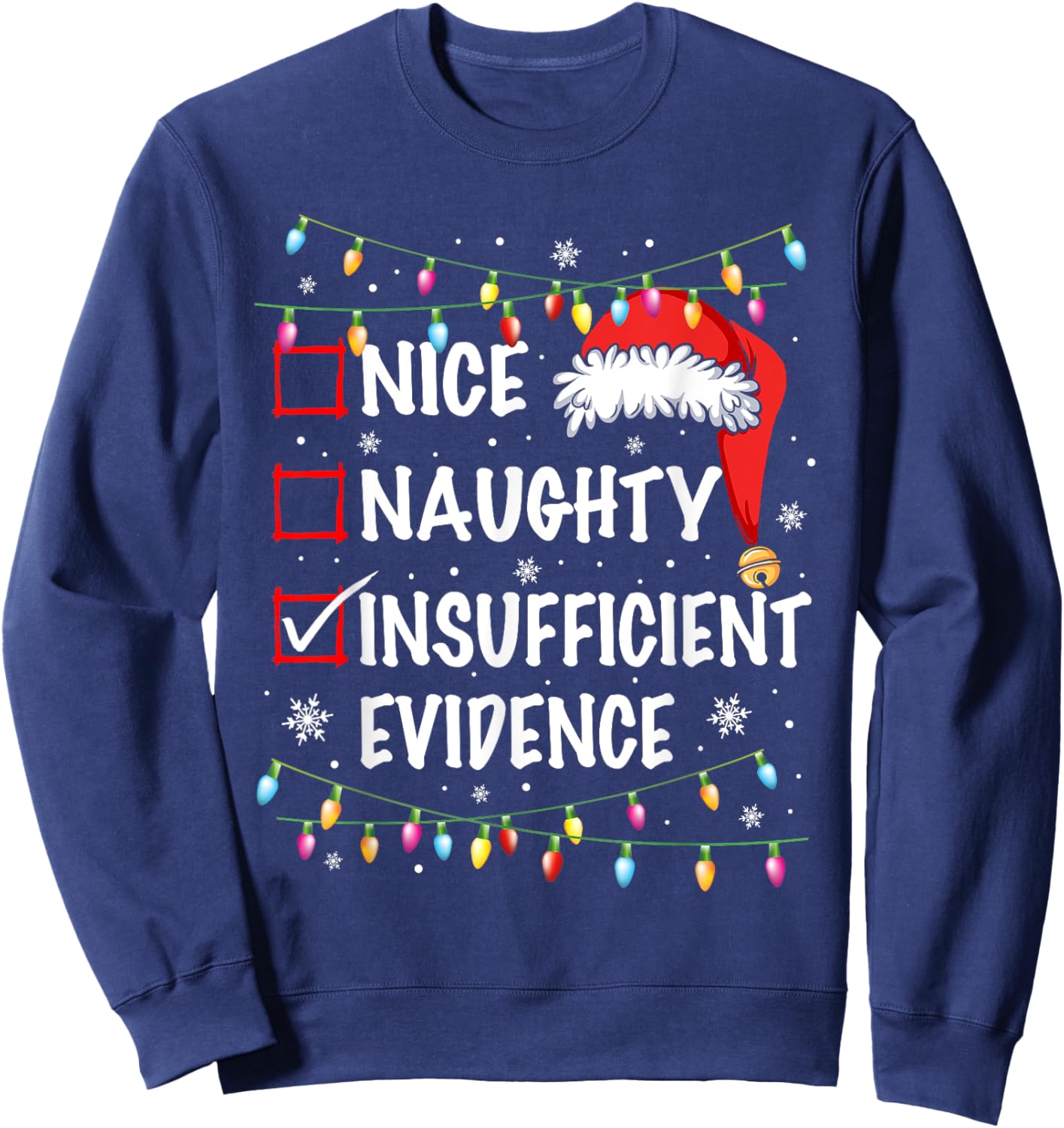 Nice Naughty Insufficient Evidence Christmas Santa Claus Sweatshirt - Sweatshirt | Navy