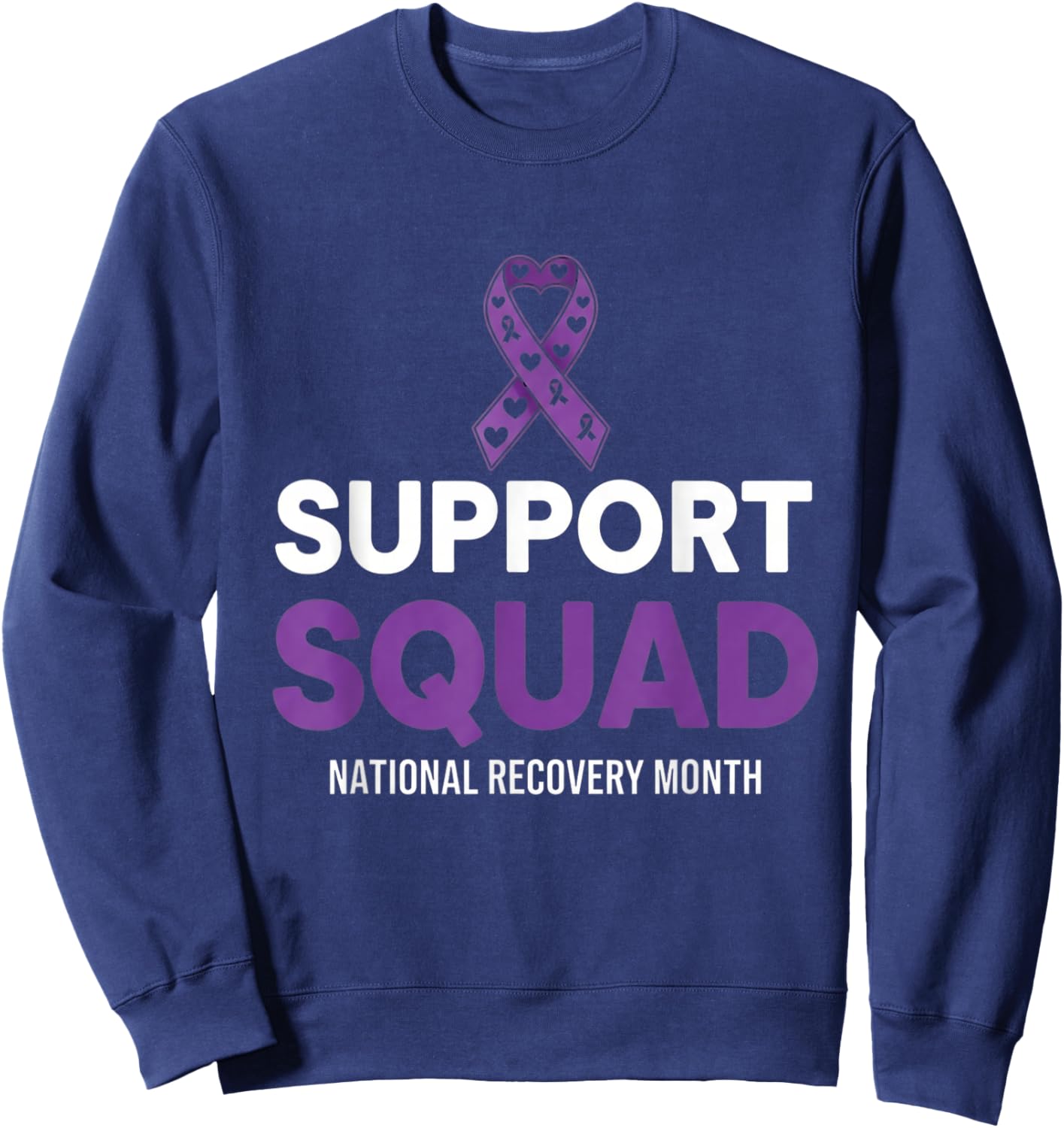 Support Squad National Recovery Month Addiction Recovery Sweatshirt - Sweatshirt | Navy