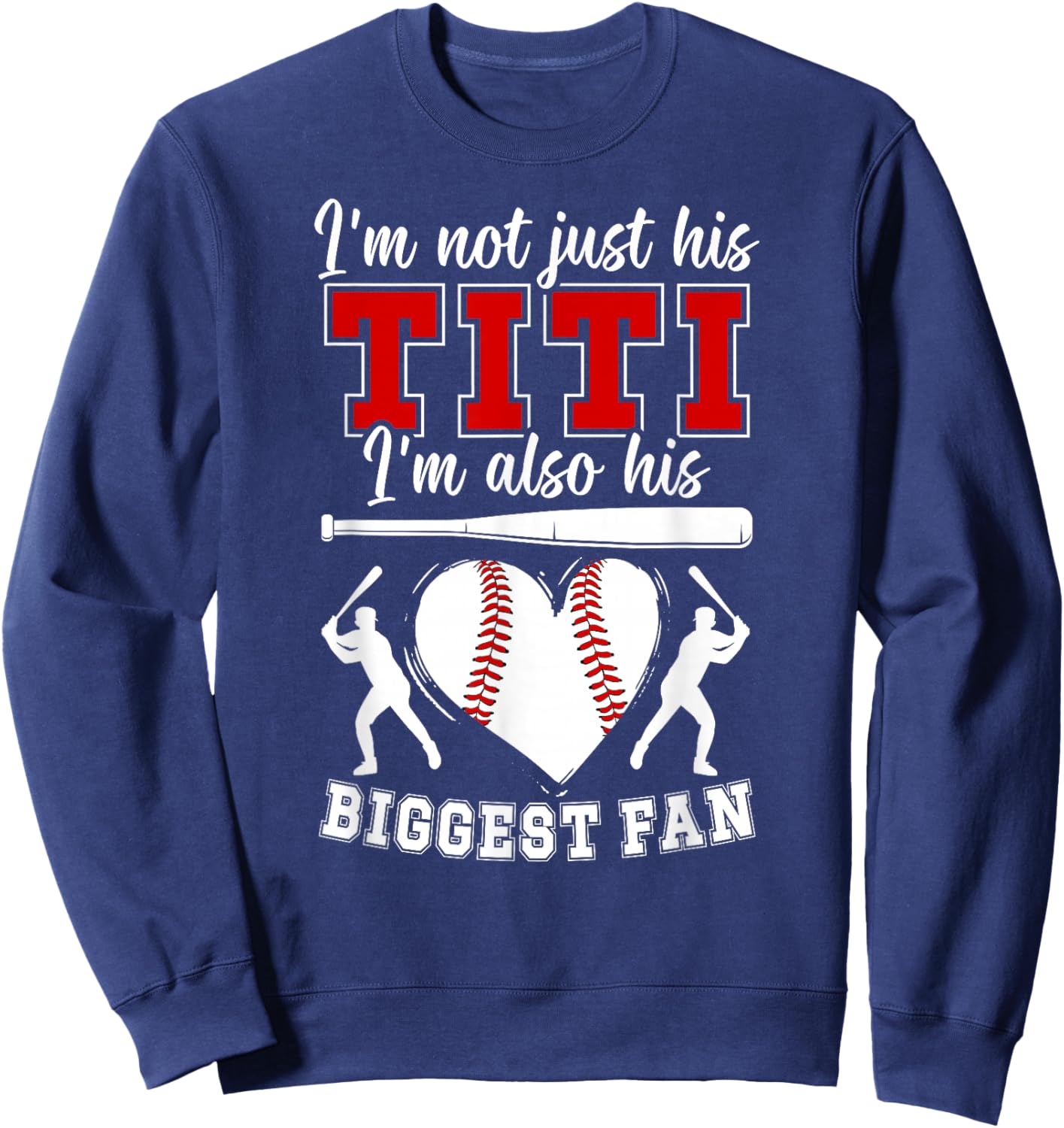 His Biggest Fan Baseball Titi Of A Baseball Player Titi Sweatshirt - Sweatshirt | Navy