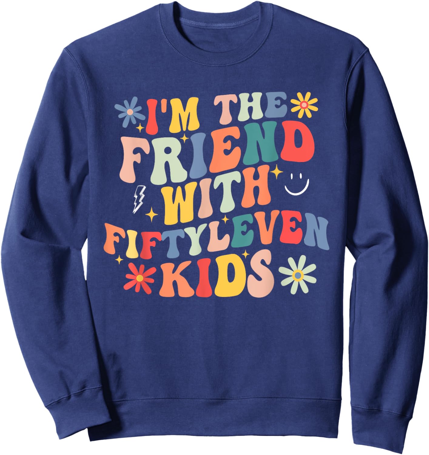 Funny I'm The Friend With Fiftyleven Kids Sweatshirt - Sweatshirt | Navy