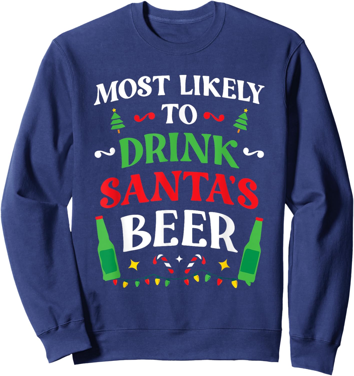 Most Likely To Drink Santa's Beer Family Christmas Matching Sweatshirt - Sweatshirt | Navy